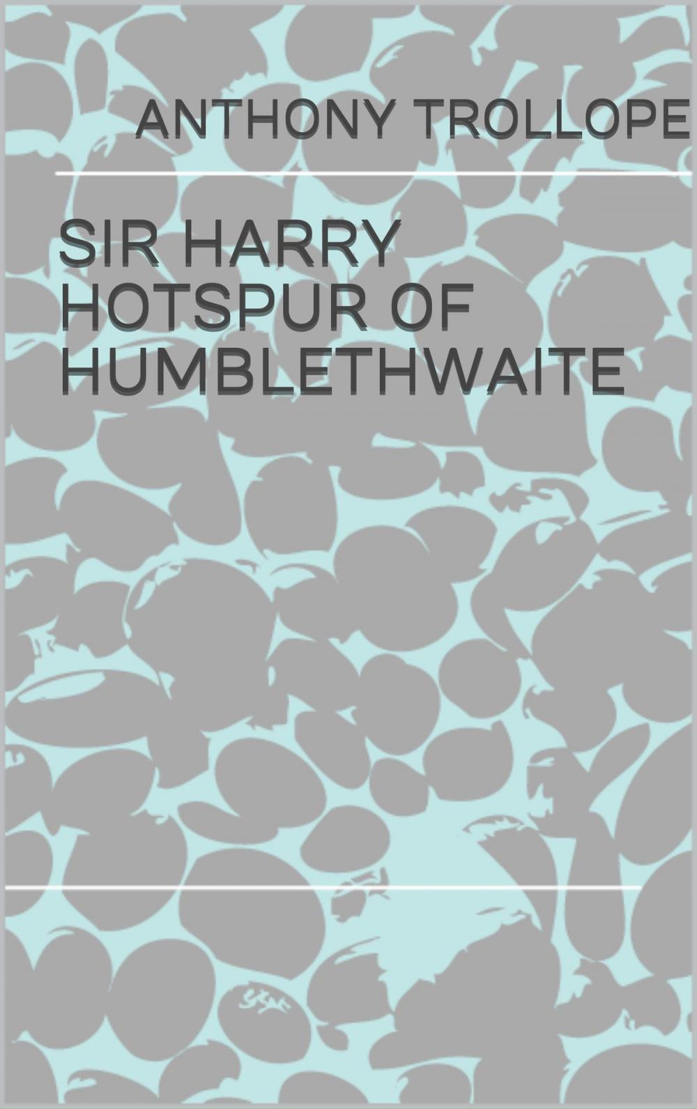 Big bigCover of Sir Harry Hotspur of Humblethwaite