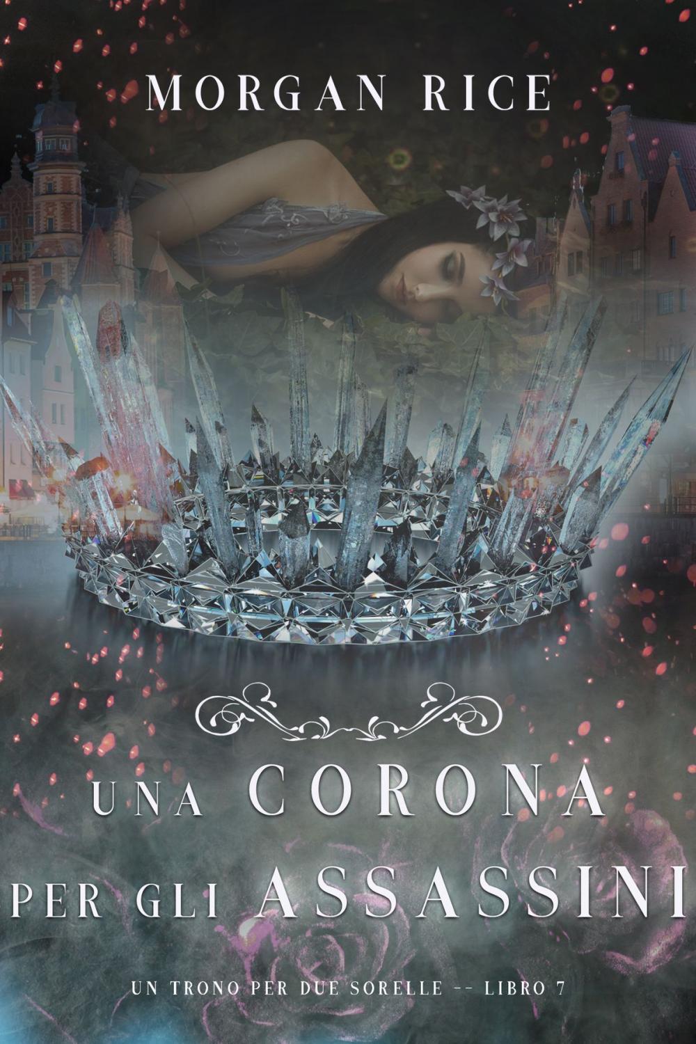 Big bigCover of Una Corona Per Gli Assassini (Un trono per due sorelle—Libro Sette)