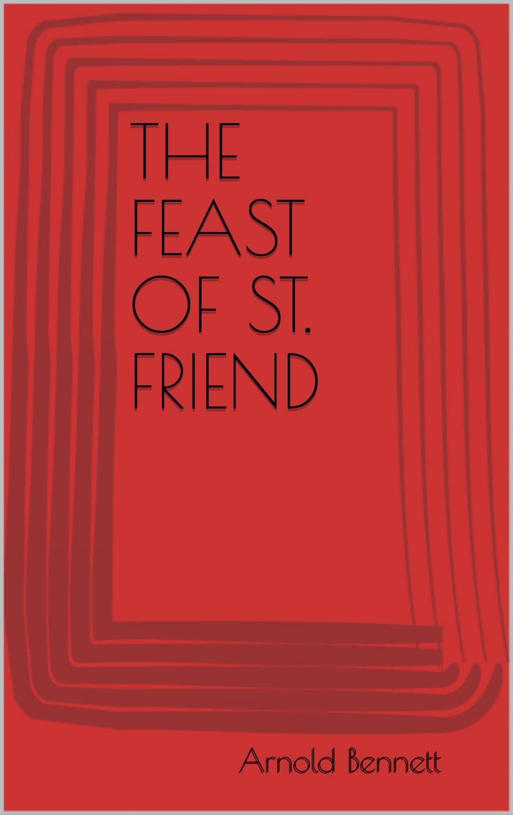 Big bigCover of The Feast of St. Friend