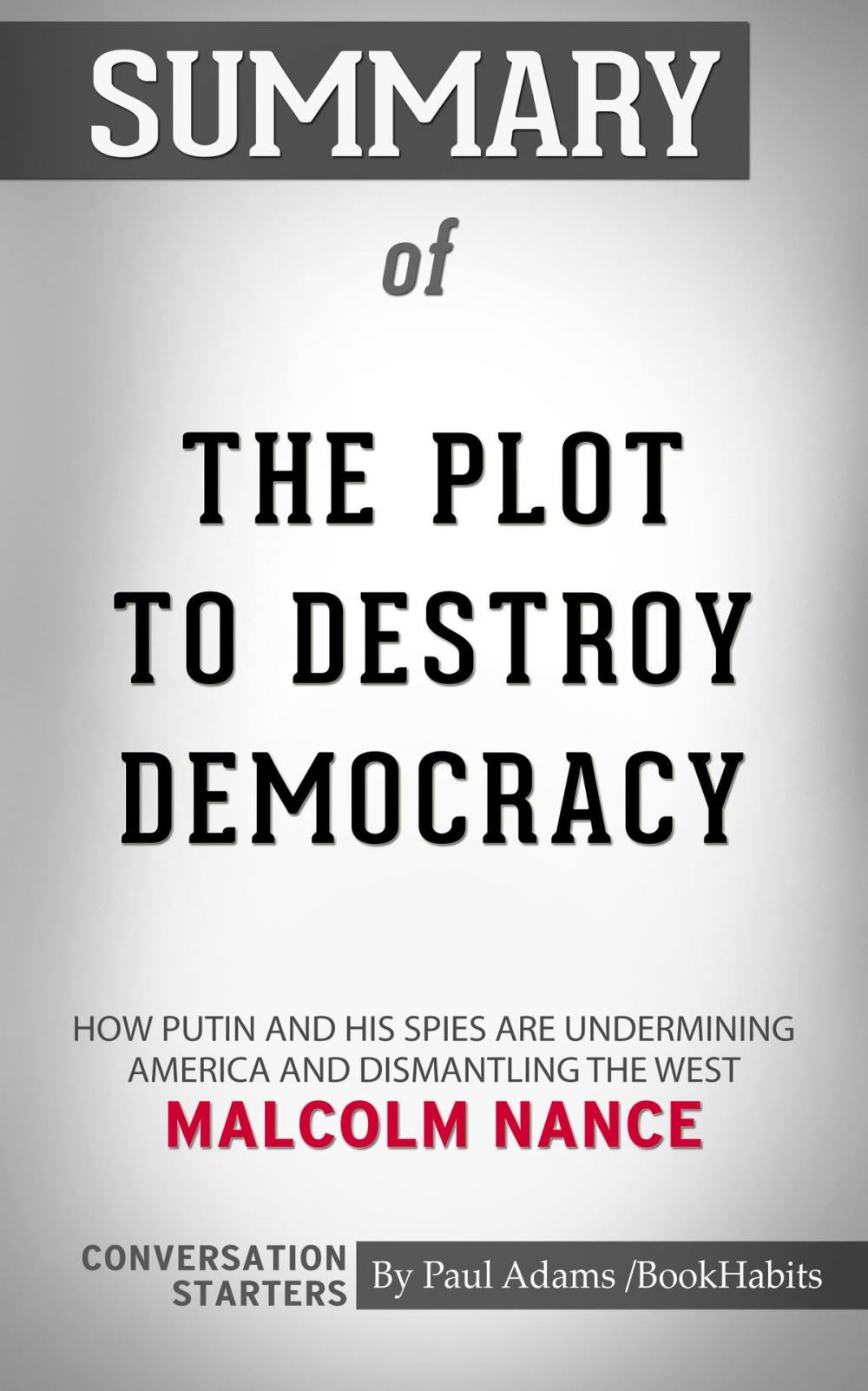 Big bigCover of Summary of The Plot to Destroy Democracy