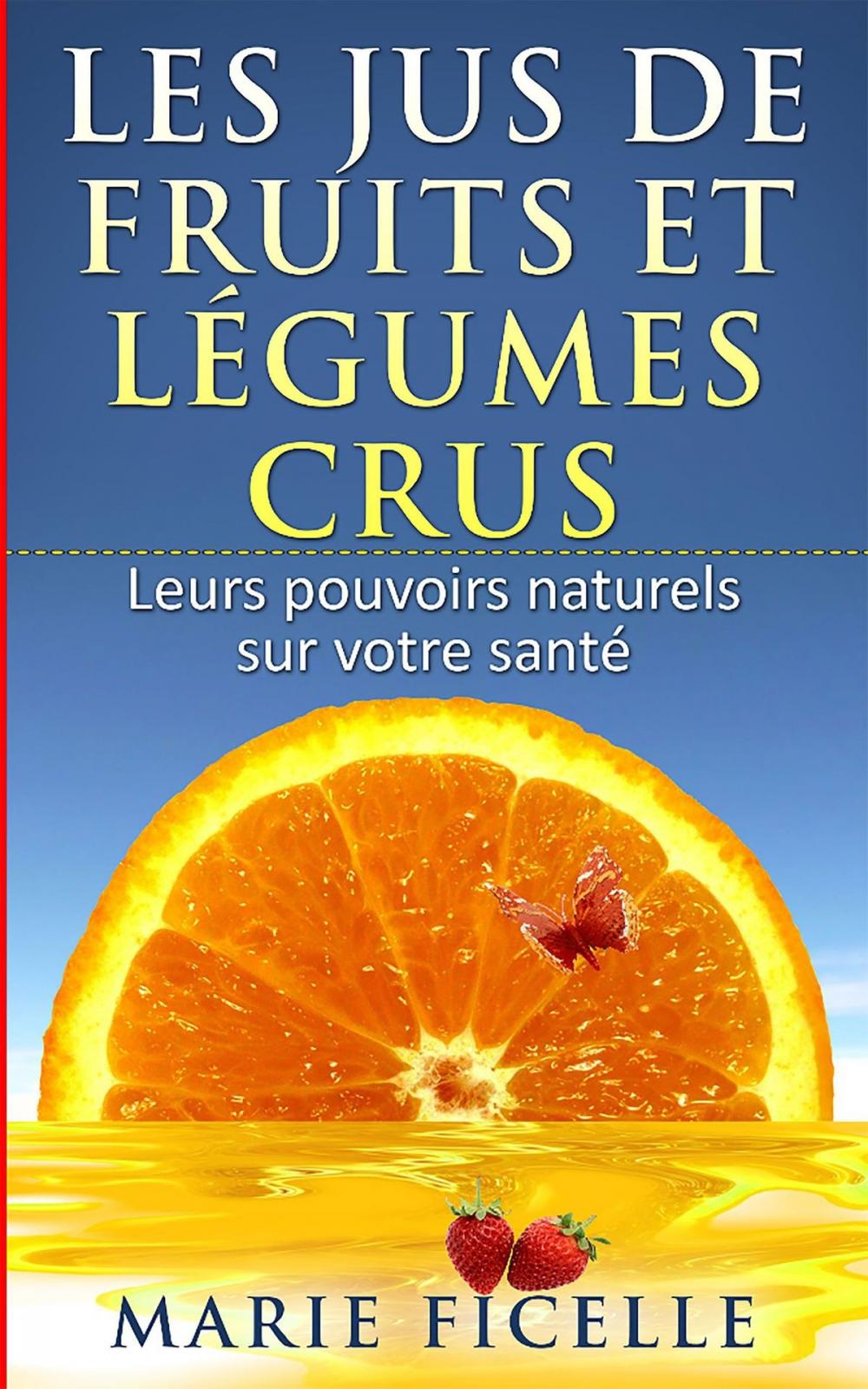 Big bigCover of Les jus de fruits et légumes crus