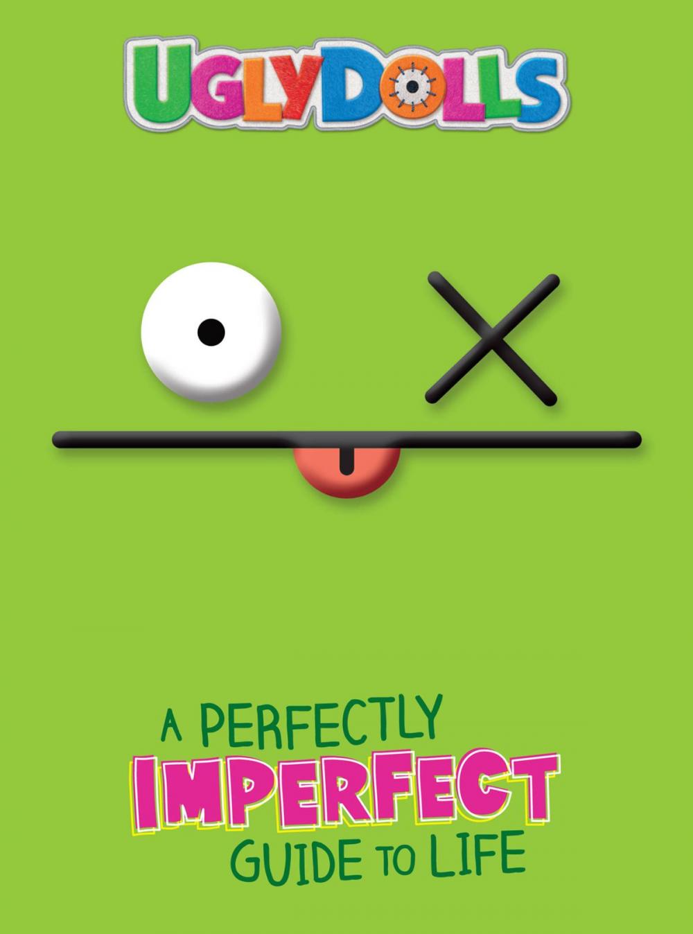 Big bigCover of UglyDolls: A Perfectly Imperfect Guide to Life