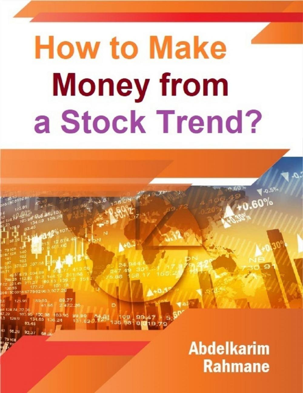 Big bigCover of How to Make Money from a Stock Trend?