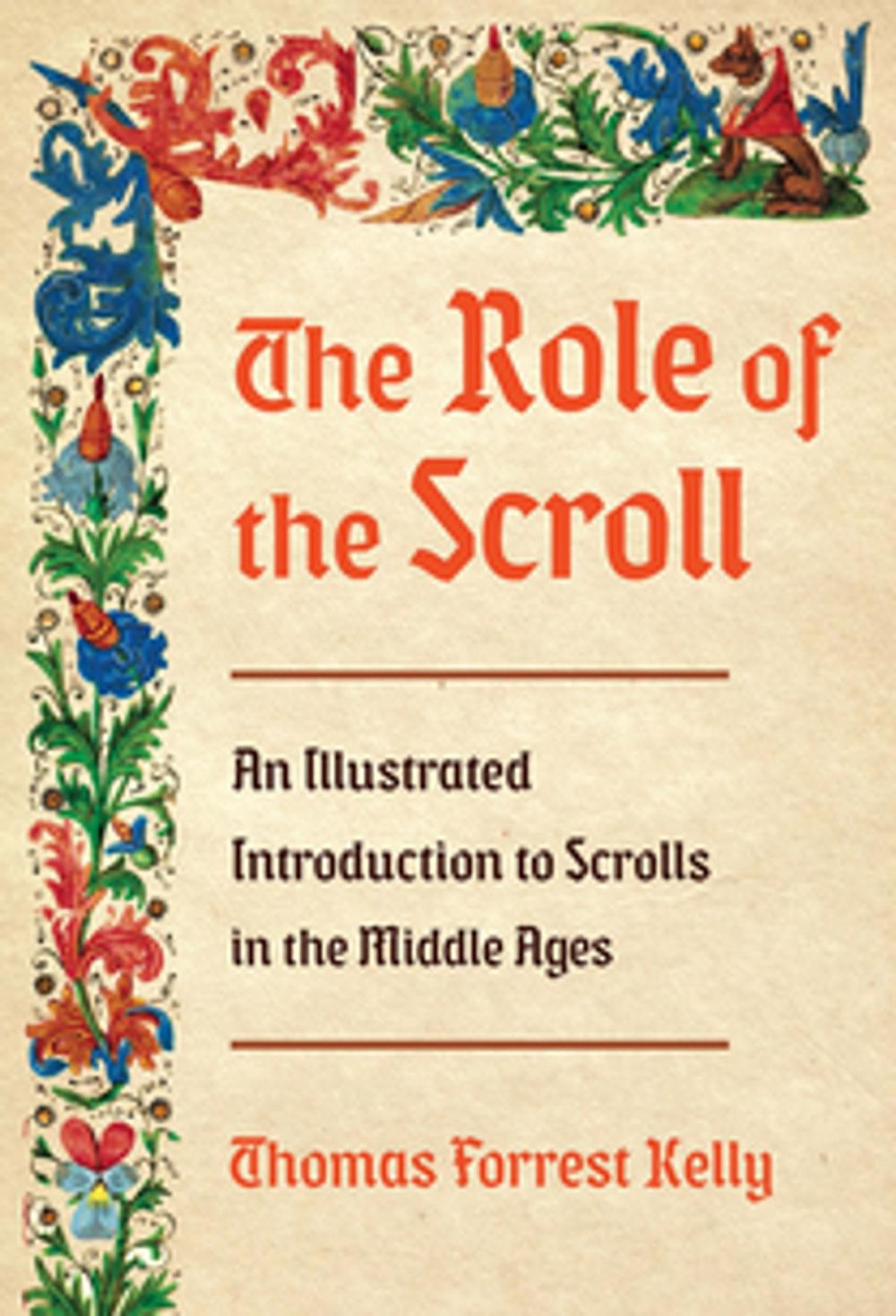 Big bigCover of The Role of the Scroll: An Illustrated Introduction to Scrolls in the Middle Ages