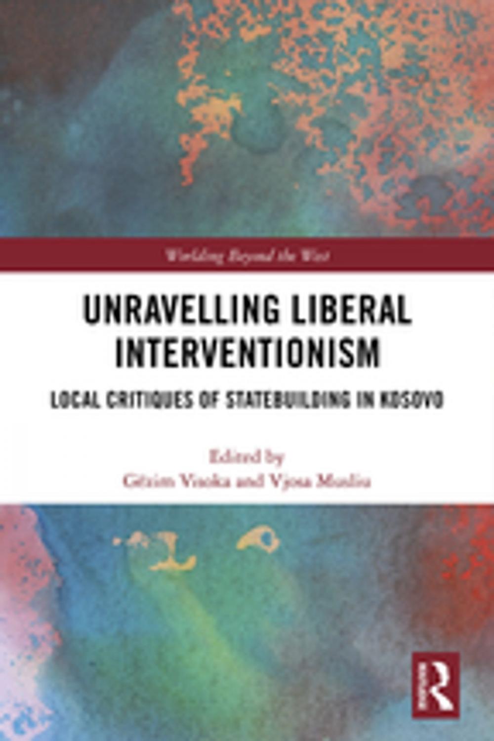 Big bigCover of Unravelling Liberal Interventionism