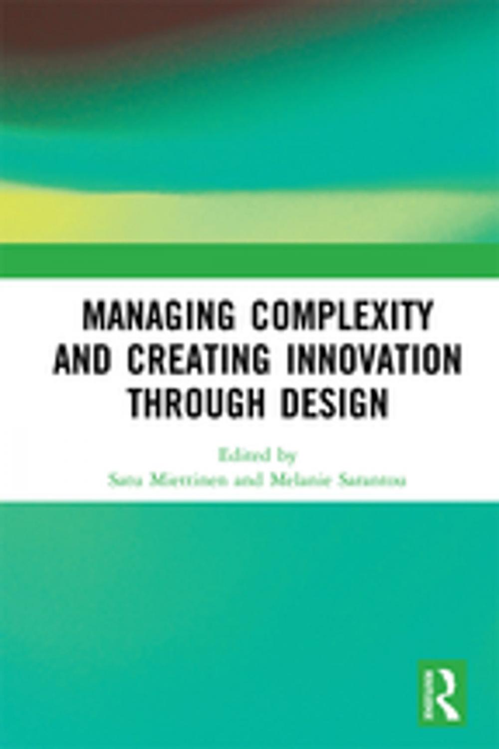 Big bigCover of Managing Complexity and Creating Innovation through Design