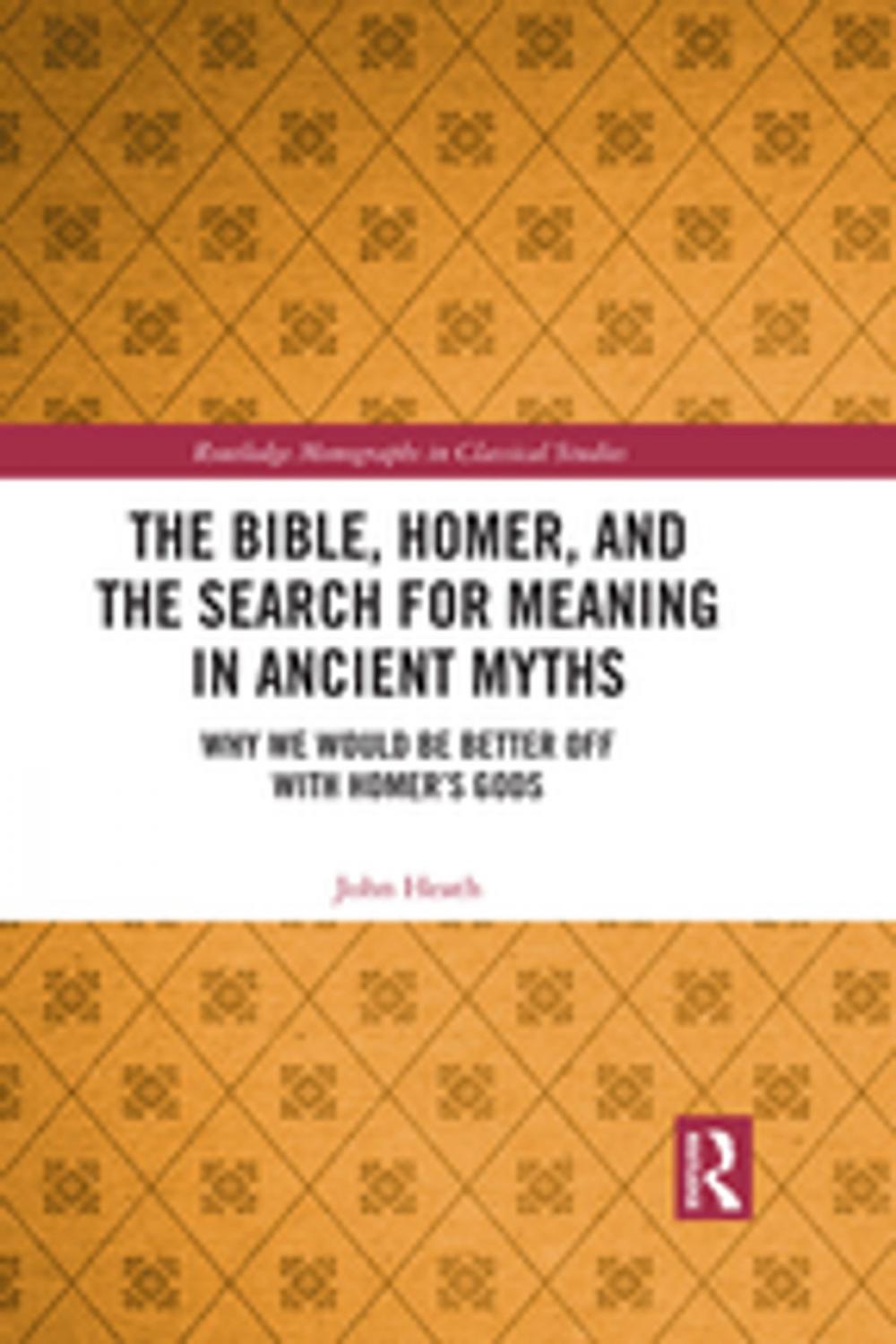 Big bigCover of The Bible, Homer, and the Search for Meaning in Ancient Myths