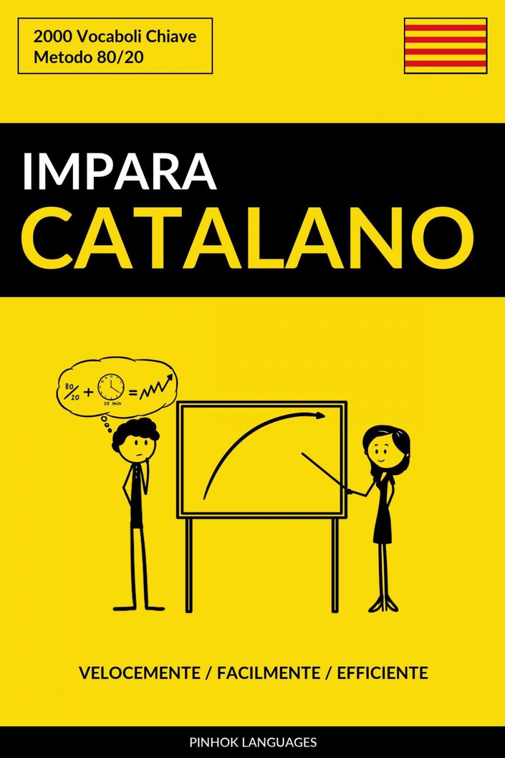 Big bigCover of Impara il Catalano: Velocemente / Facilmente / Efficiente: 2000 Vocaboli Chiave