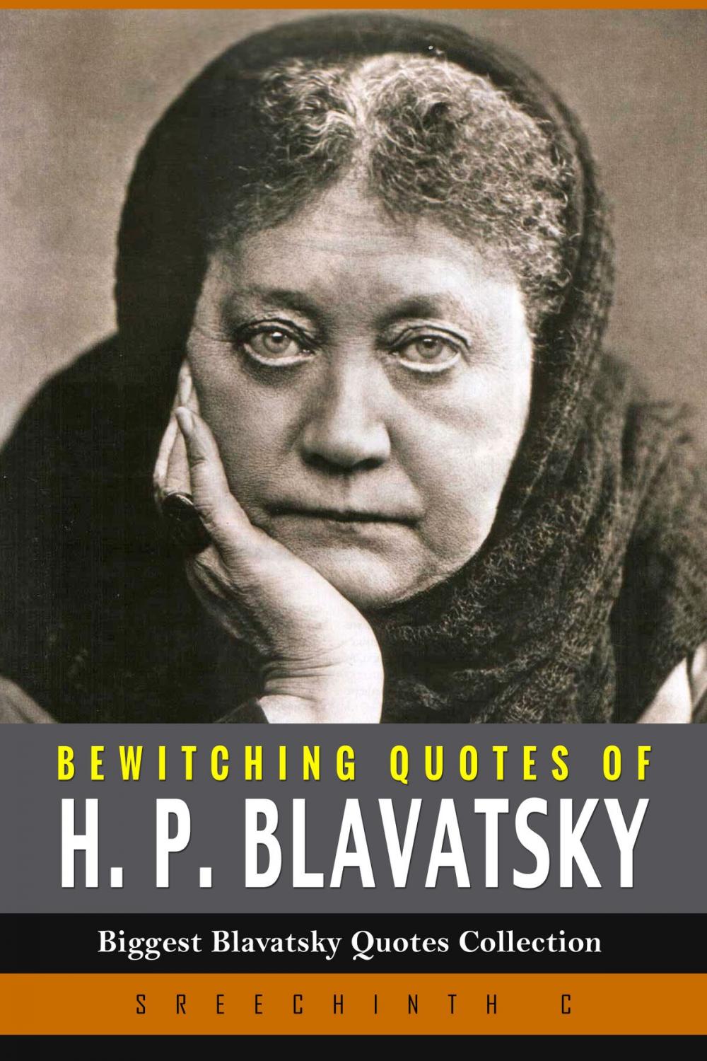 Big bigCover of Bewitching Quotes of H.P. Blavatsky: Biggest Blavatsky Quotes Collection