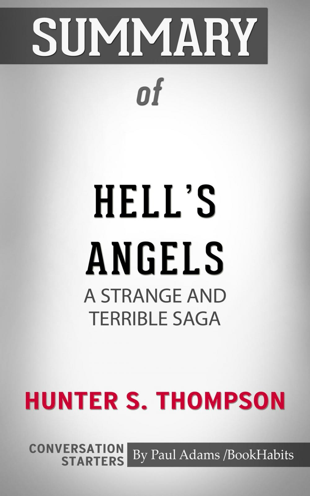 Big bigCover of Summary of Hell's Angels: A Strange and Terrible Saga by Hunter S. Thompson | Conversation Starters