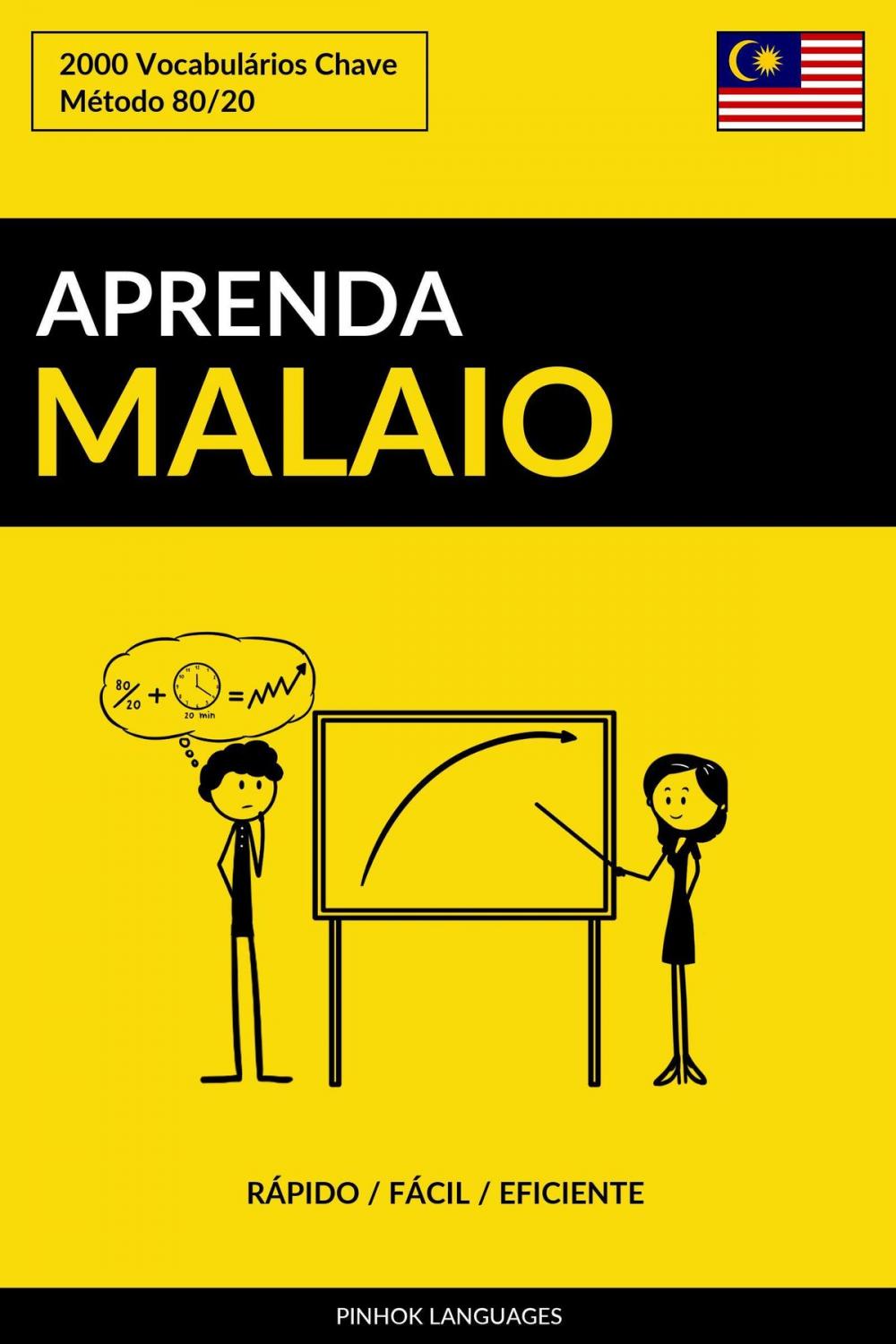 Big bigCover of Aprenda Malaio: Rápido / Fácil / Eficiente: 2000 Vocabulários Chave