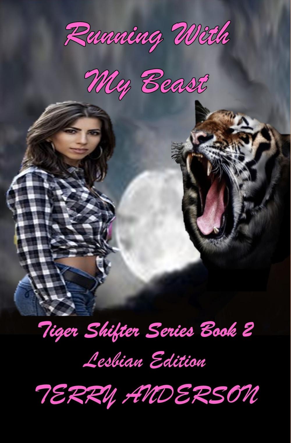 Big bigCover of Running With My Beast: Lesbian Edition, Tiger Shifter Series Book 2