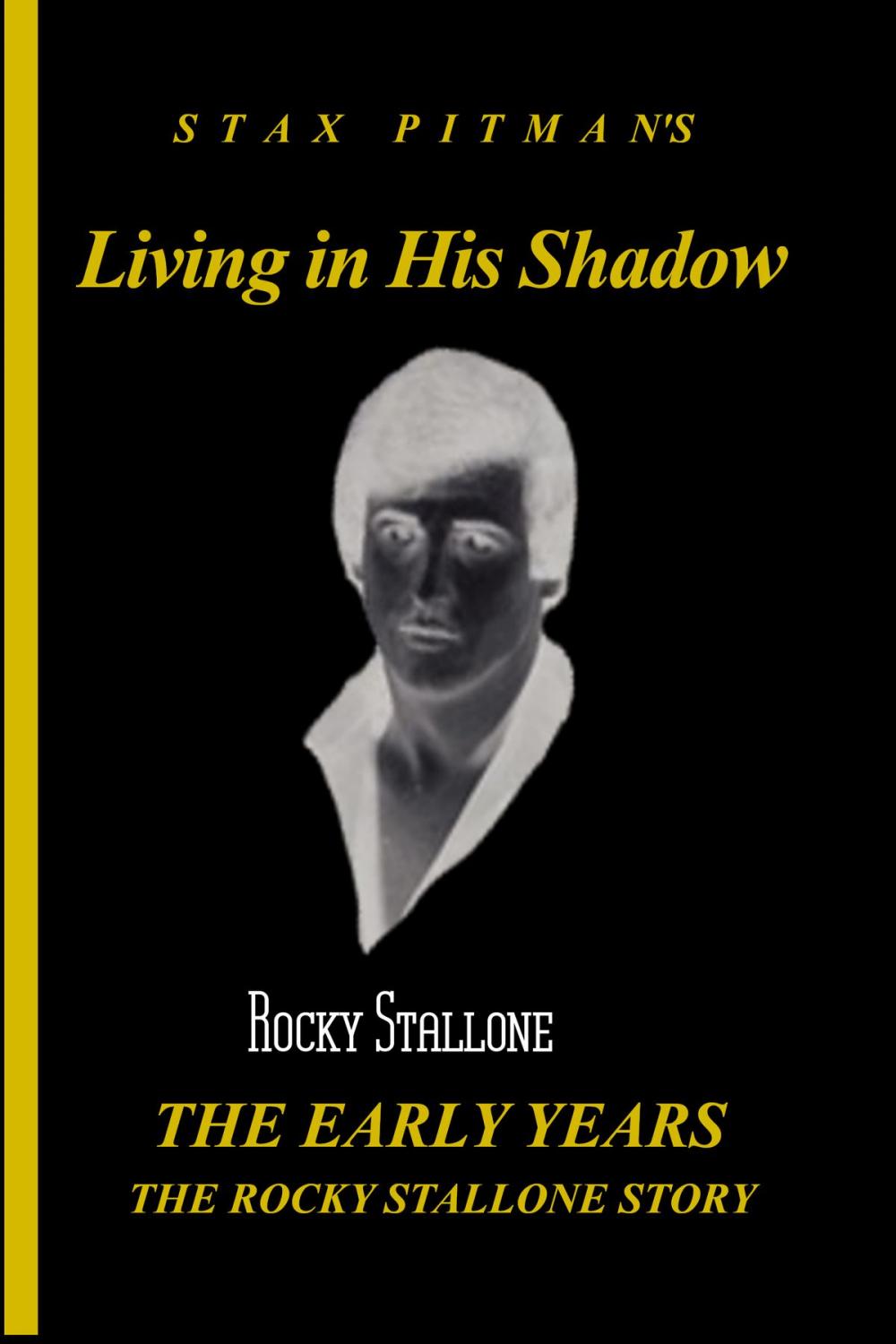 Big bigCover of Living in His Shadow, the Early Years, the Rocky Stallone Story