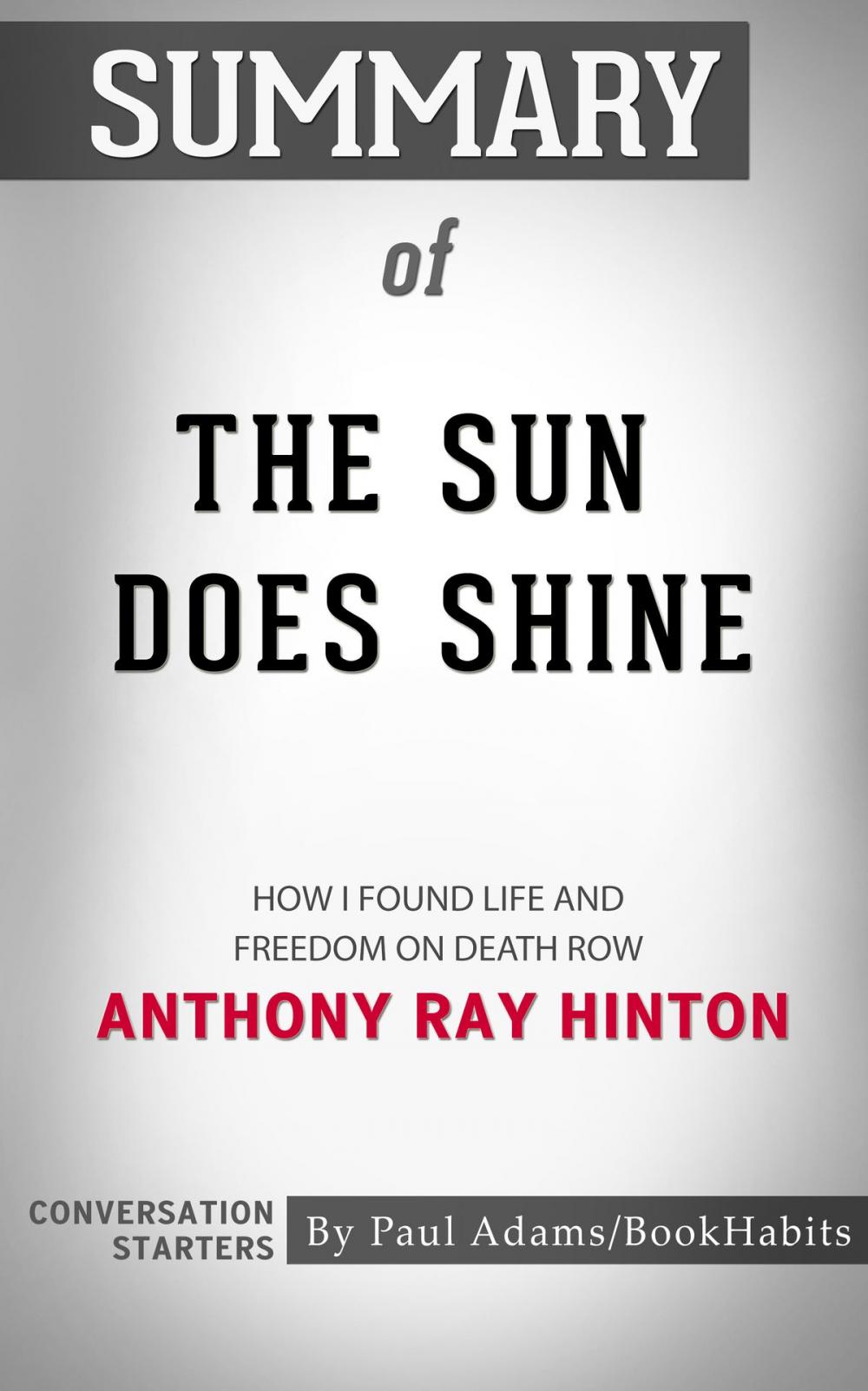 Big bigCover of Summary of The Sun Does Shine: How I Found Life, Freedom, and Justice by Anthony Ray Hinton | Conversation Starters