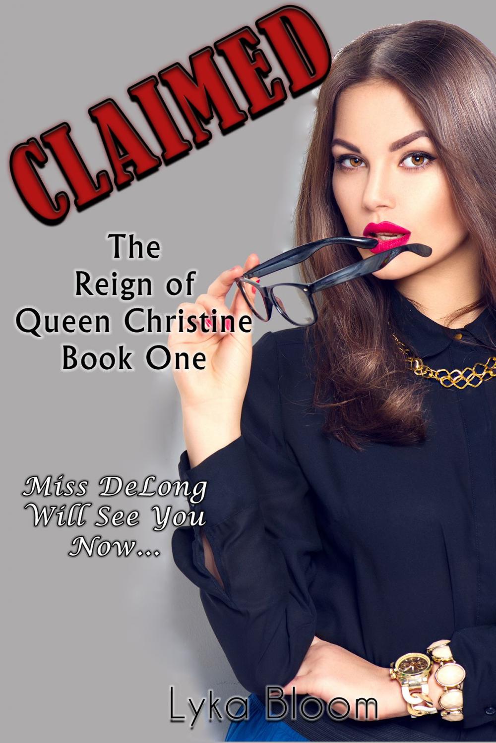 Big bigCover of Claimed: The Reign of Queen Christine Book One