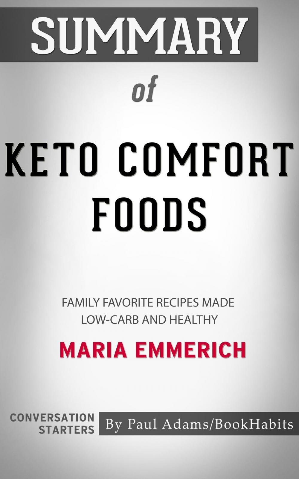 Big bigCover of Summary of Keto Comfort Foods: Family Favorite Recipes Made Low-Carb and Healthy by Maria Emmerich | Conversation Starters