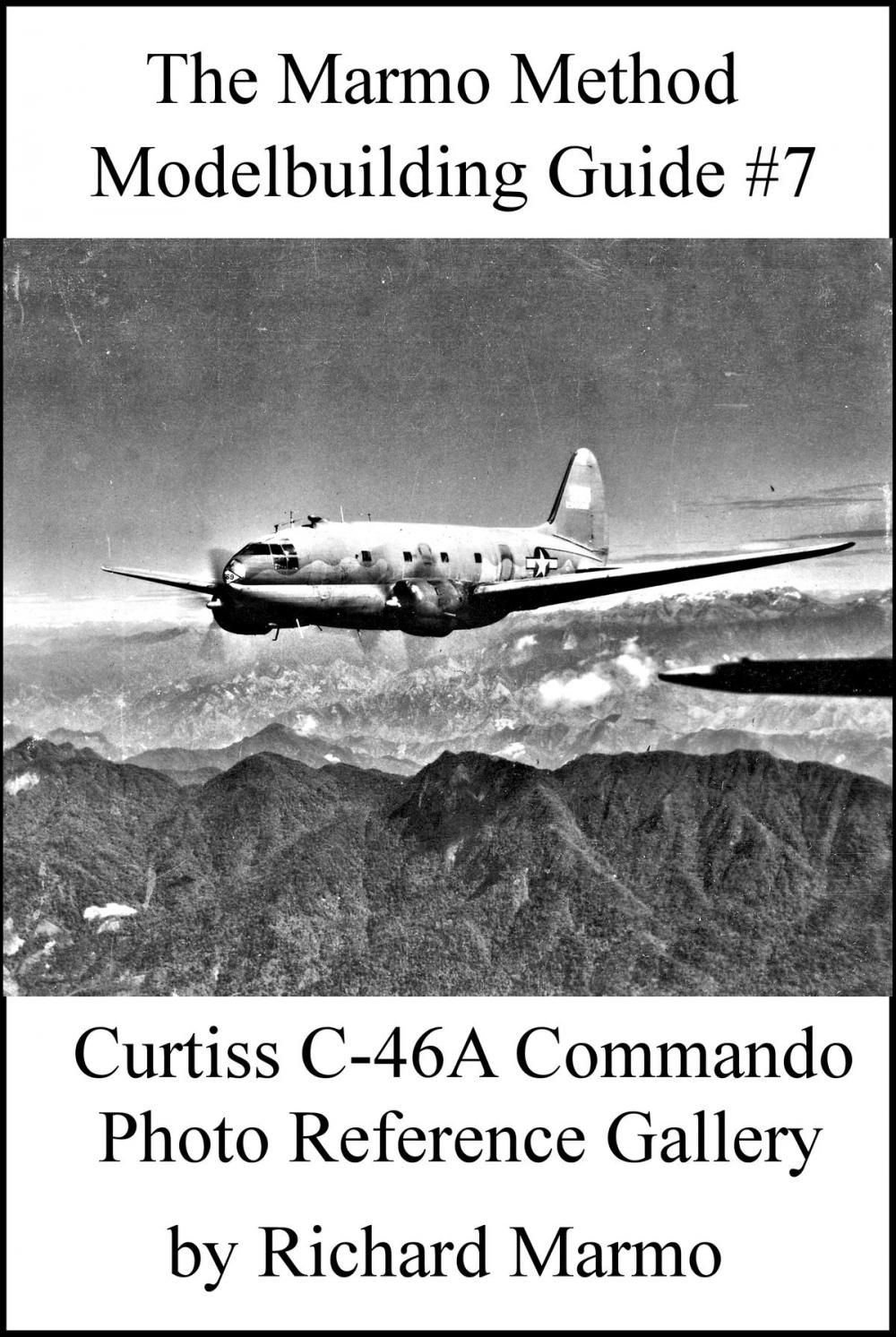 Big bigCover of The Marmo Method Modelbuilding Guide #7: Curtiss C-46A Commando Photo Gallery