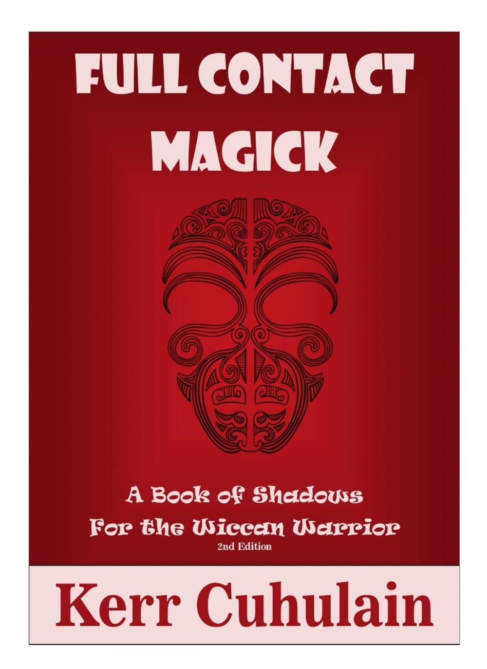 Big bigCover of Full Contact Magick: A Book of Shadows for the Wiccan Warrior