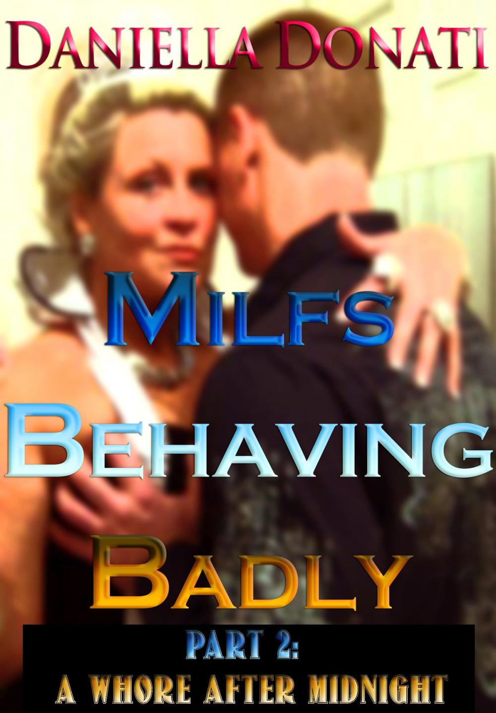 Big bigCover of Milfs Behaving Badly: Part 2: A Whore After Midnight