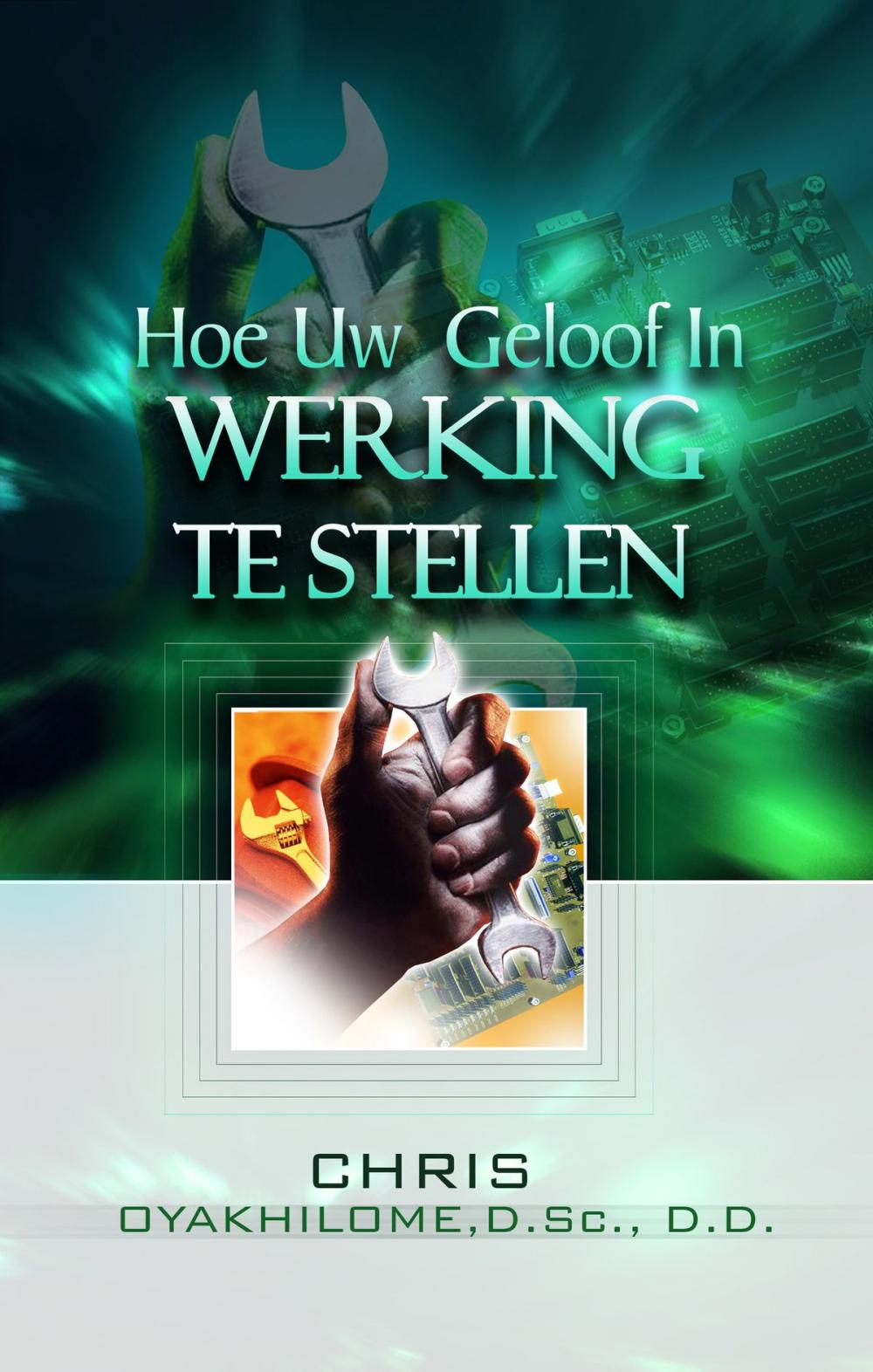 Big bigCover of Hoe Uw Geloof In Werking Te Stellen