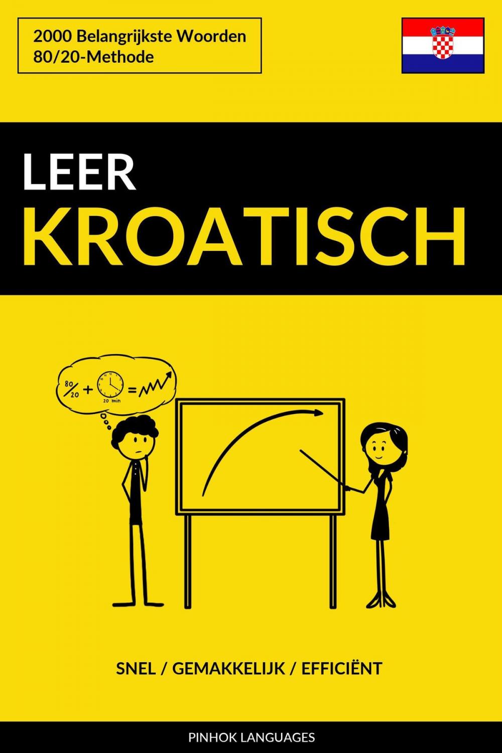 Big bigCover of Leer Kroatisch: Snel / Gemakkelijk / Efficiënt: 2000 Belangrijkste Woorden