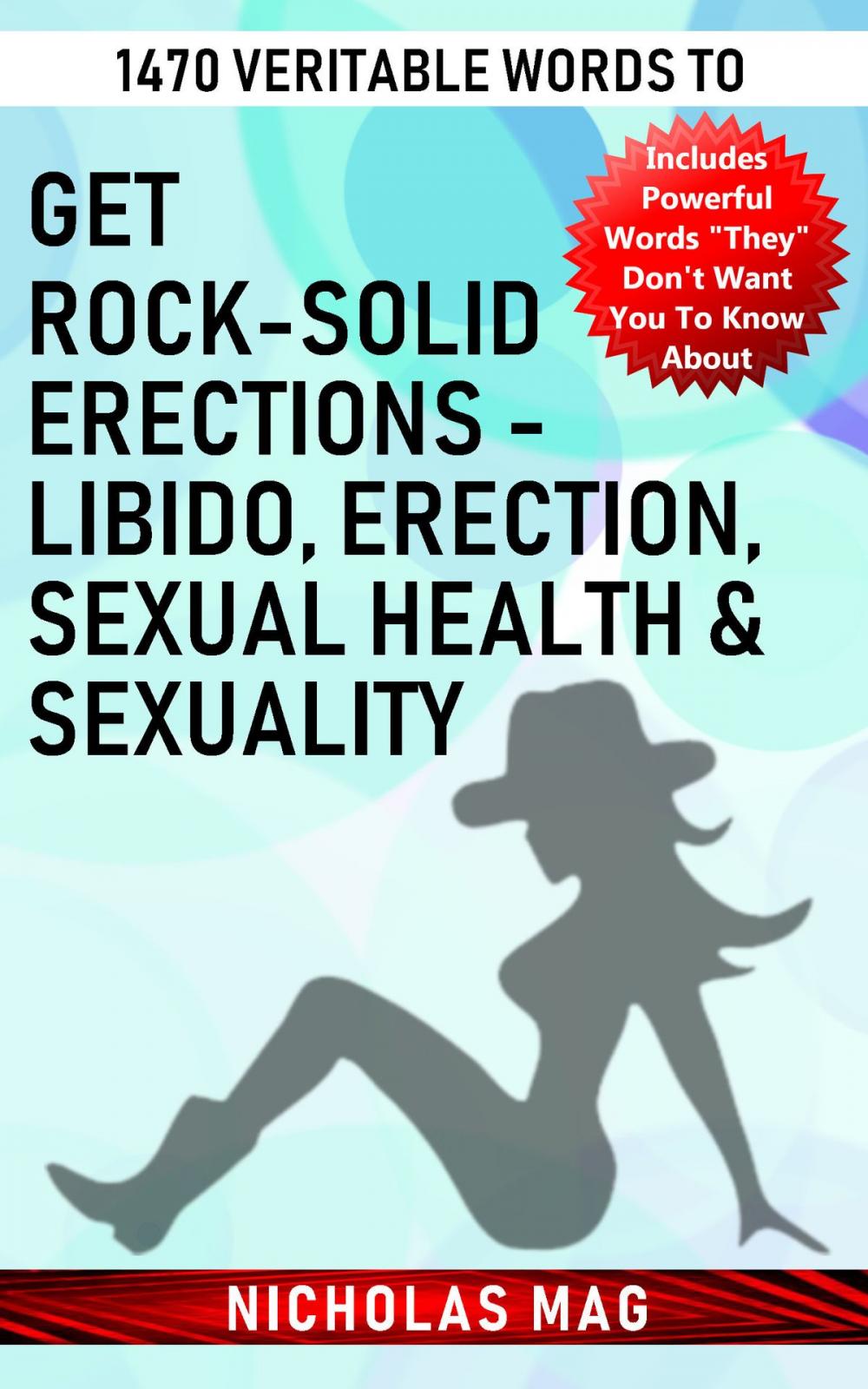 Big bigCover of 1470 Veritable Words to Get Rock-solid Erections: Libido, Erection, Sexual Health & Sexuality