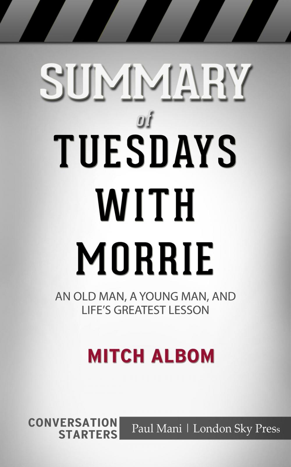 Big bigCover of Summary of Tuesdays with Morrie: An Old Man, a Young Man, and Life's Greatest Lesson by Mitch Albom | Conversation Starters