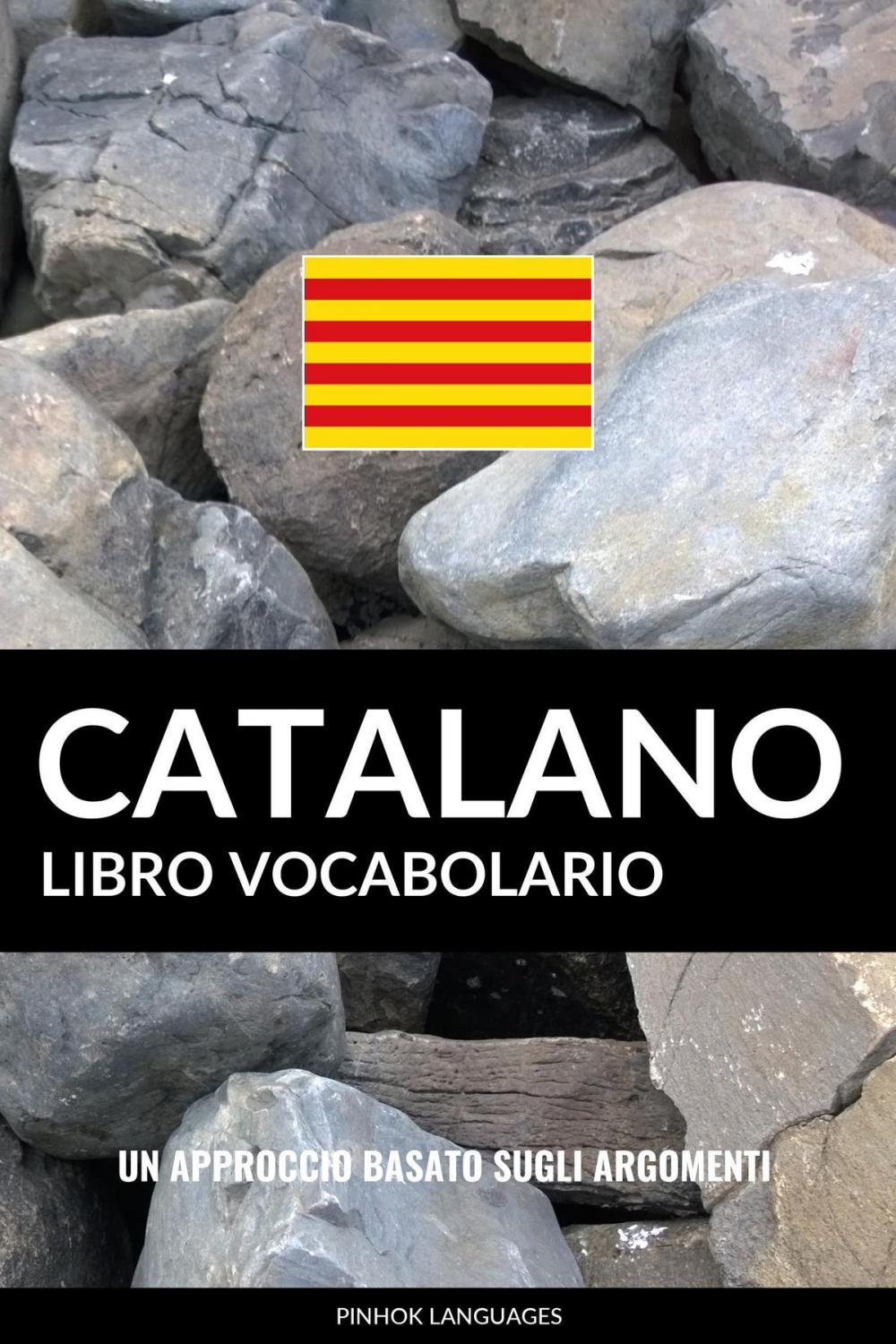 Big bigCover of Libro Vocabolario Catalano: Un Approccio Basato sugli Argomenti