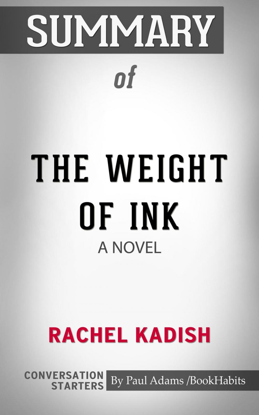 Big bigCover of Summary of The Weight of Ink by Rachel Kadish | Conversation Starters