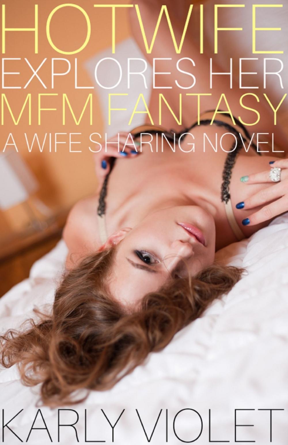 Big bigCover of Hotwife Explores Her MFM Fantasy