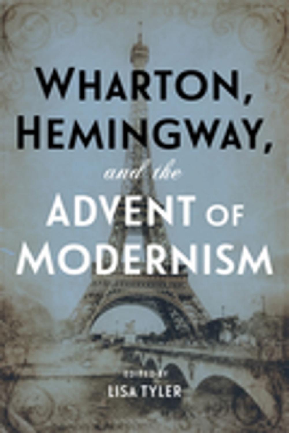 Big bigCover of Wharton, Hemingway, and the Advent of Modernism