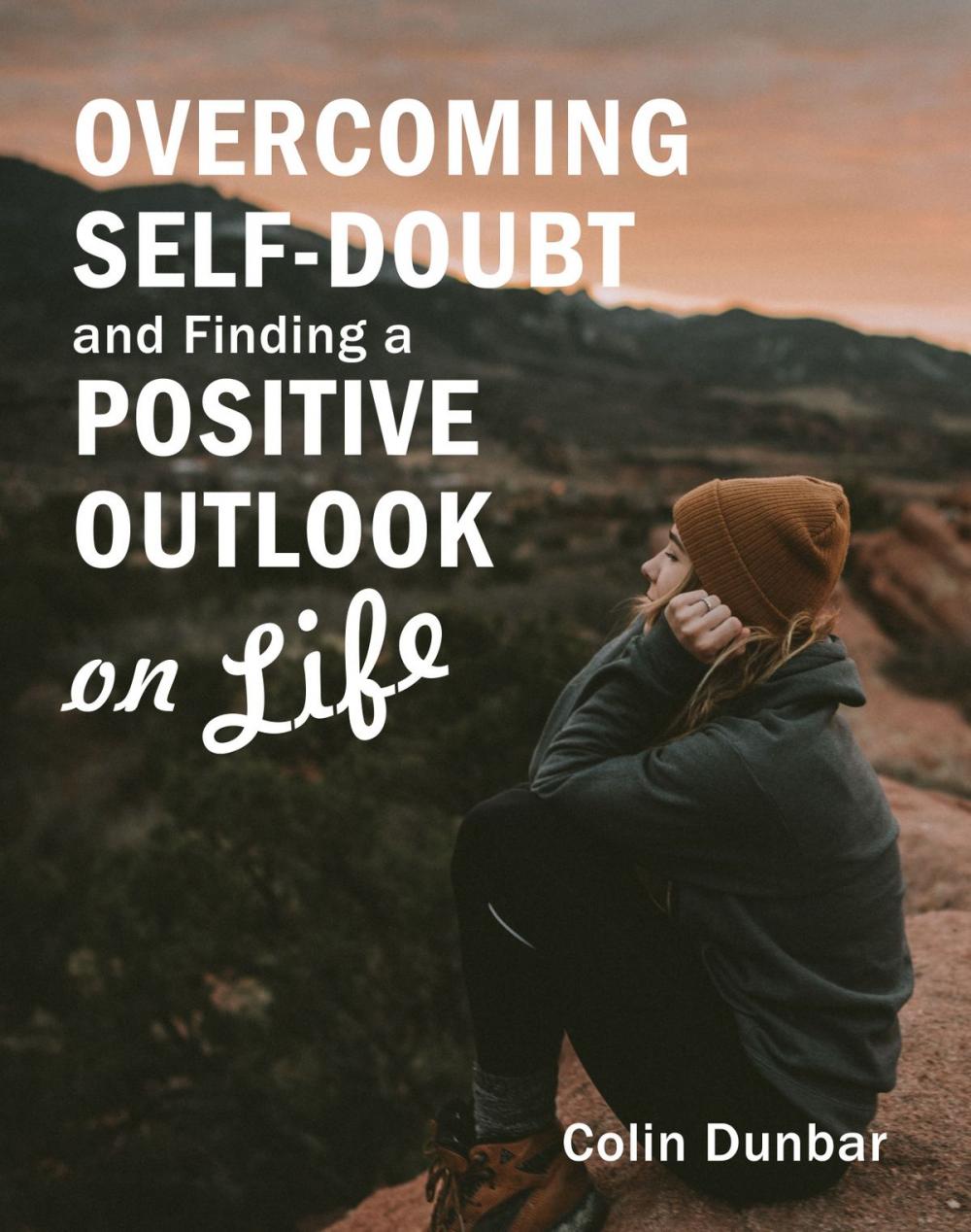 Big bigCover of Overcoming Self-Doubt and Finding a Positive Outlook on Life