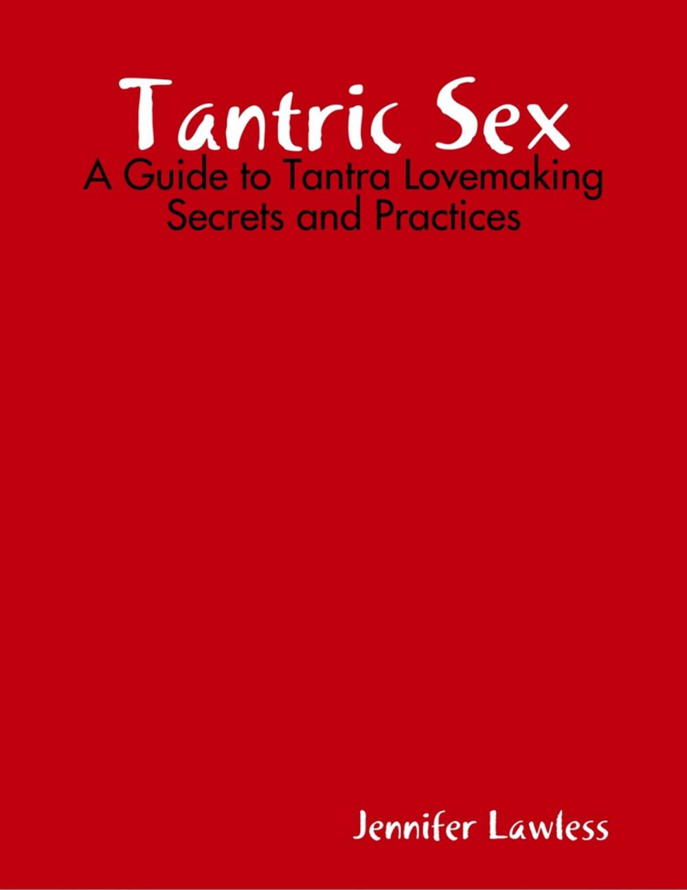 Big bigCover of Tantric Sex: A Guide to Tantra Lovemaking Secrets and Practices