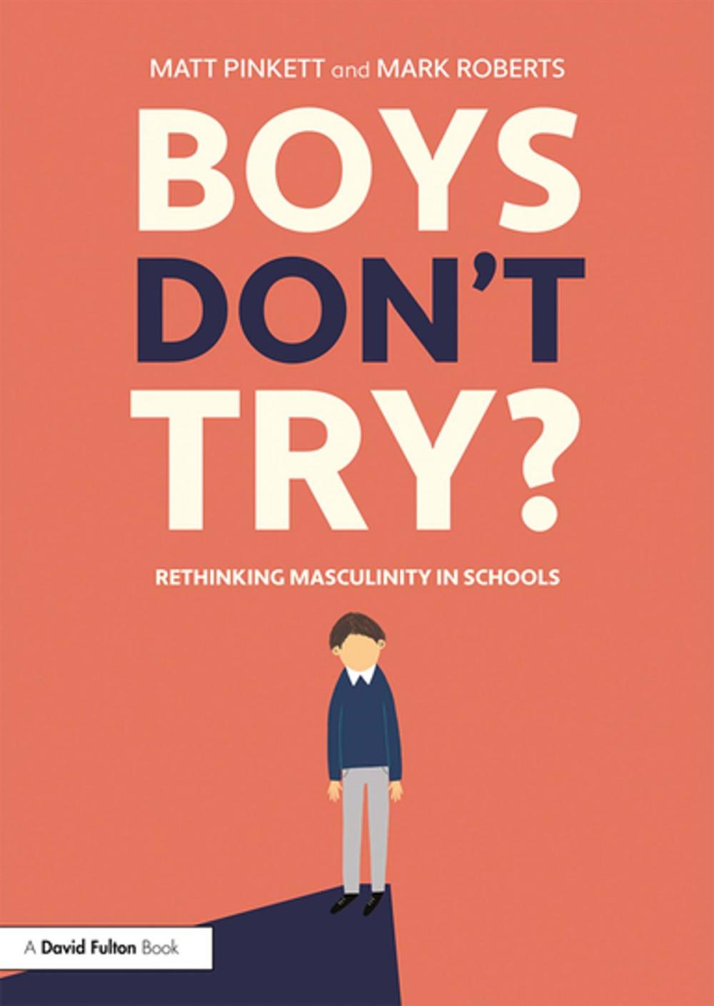 Big bigCover of Boys Don't Try? Rethinking Masculinity in Schools