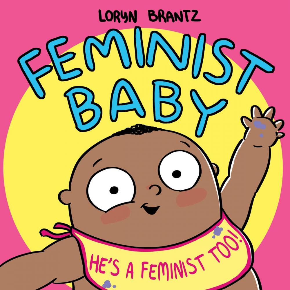 Big bigCover of Feminist Baby! He's a Feminist Too!