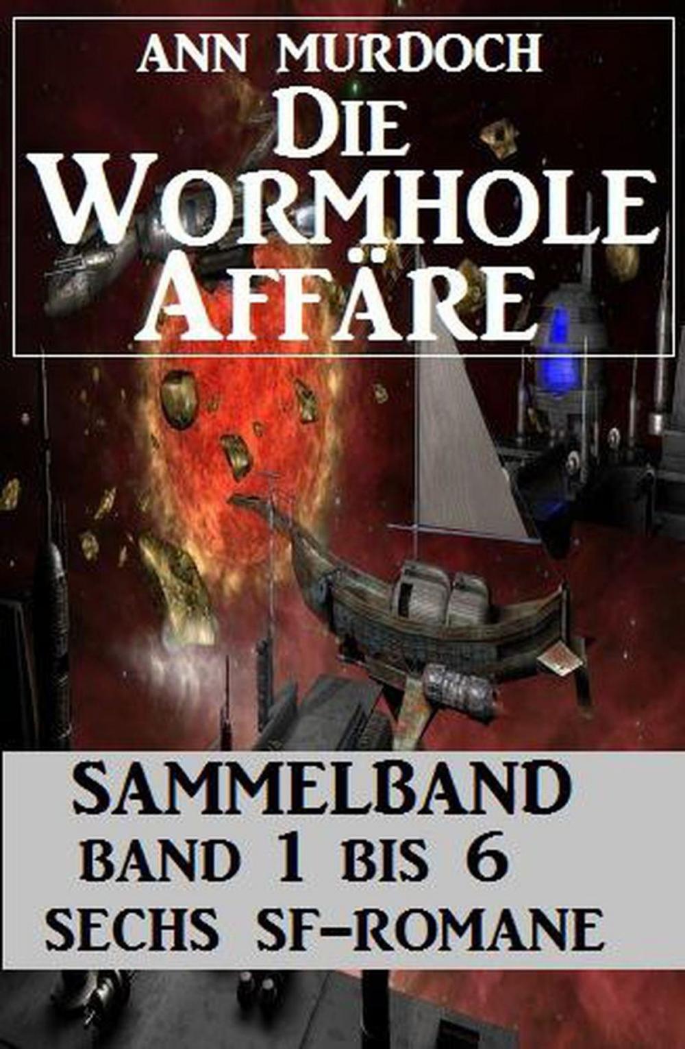 Big bigCover of Sammelband Die Wormhole-Affäre Band 1-6 Sechs SF-Romane