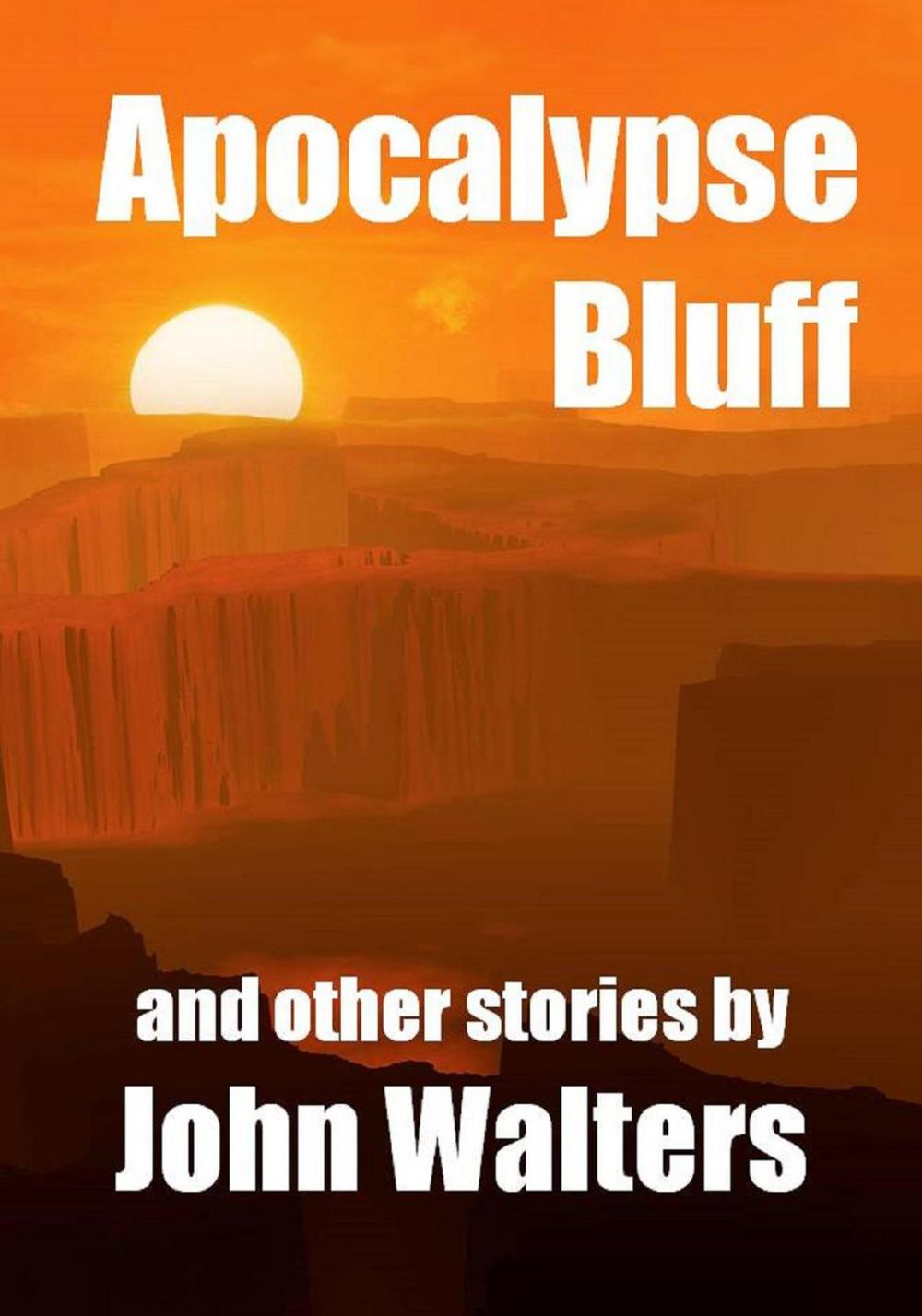 Big bigCover of Apocalypse Bluff and Other Stories