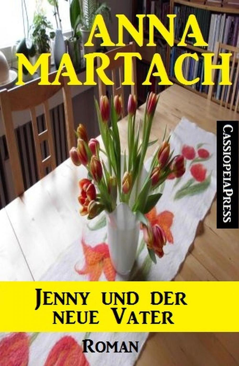 Big bigCover of Anna Martach Roman - Jenny und der neue Vater