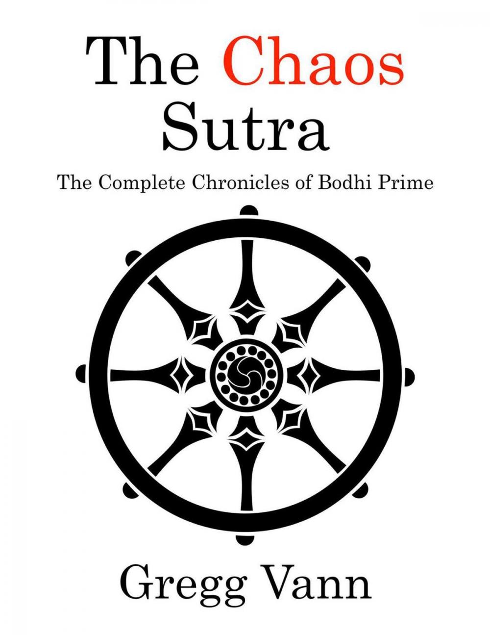 Big bigCover of The Chaos Sutra: The Complete Chronicles of Bodhi Prime
