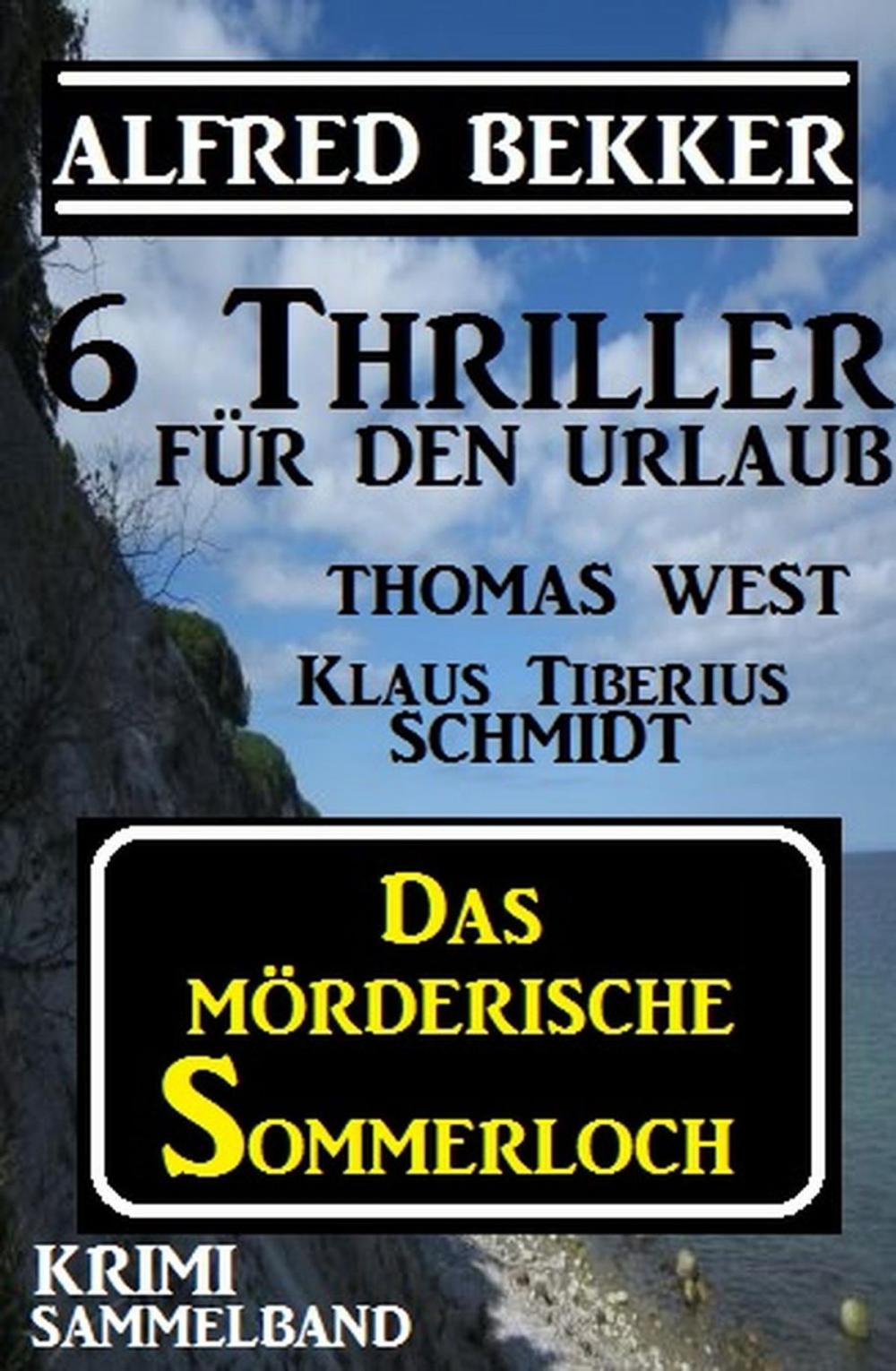 Big bigCover of Krimi Sammelband - Das mörderische Sommerloch: 6 Thriller für den Urlaub