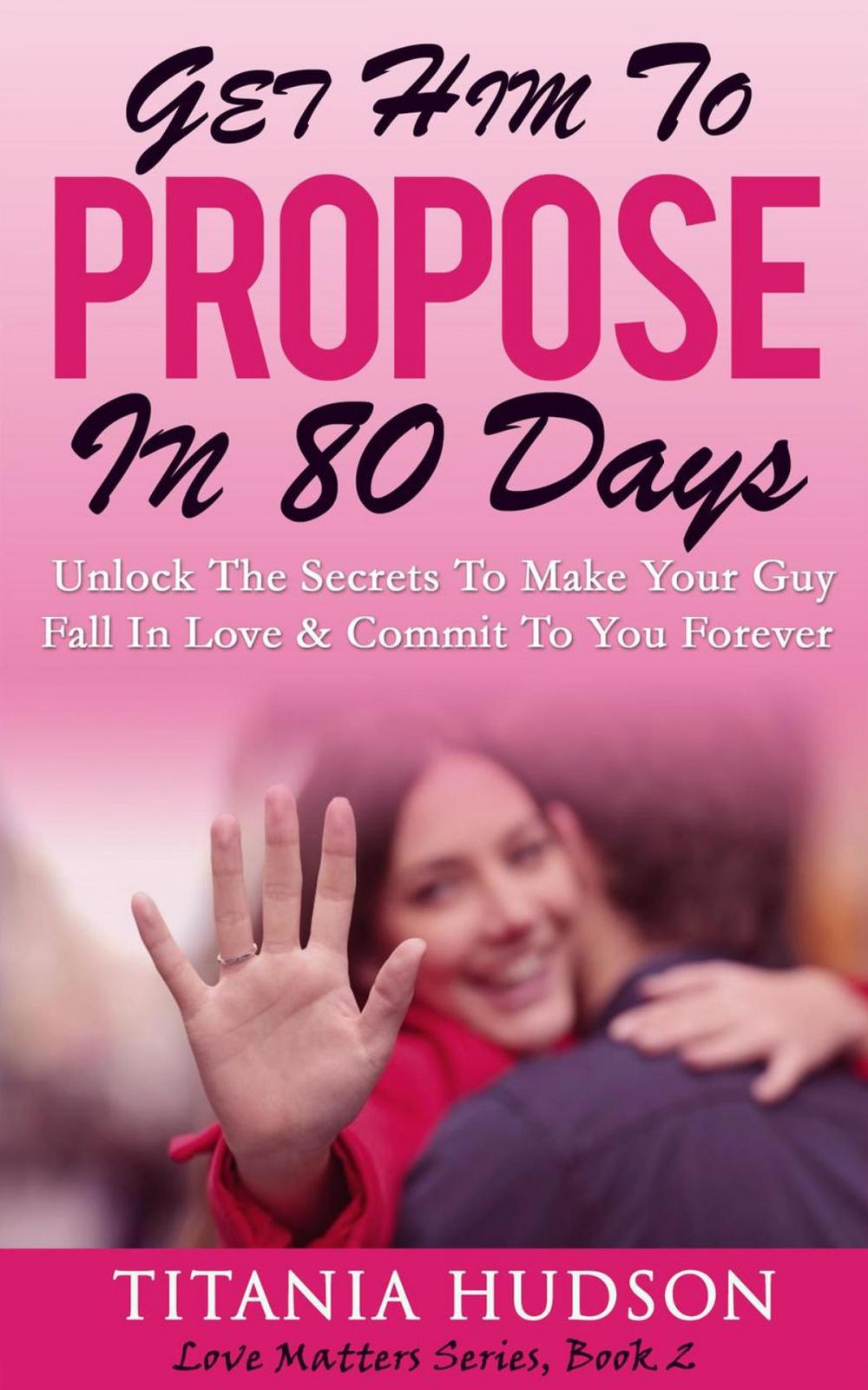 Big bigCover of Get Him To Propose In 80 Days