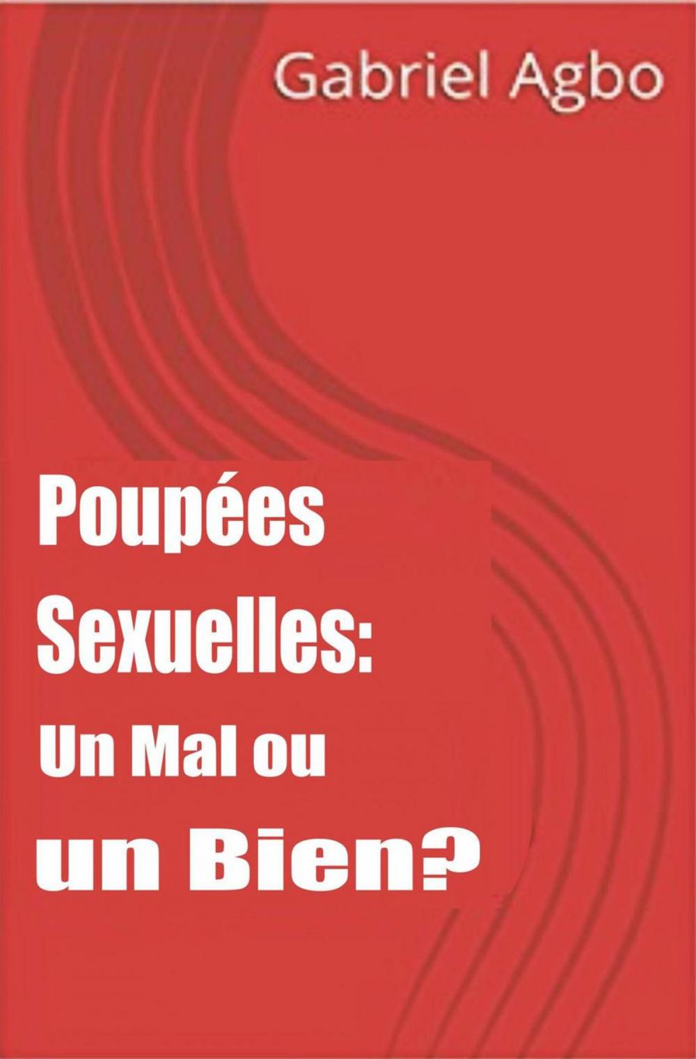 Big bigCover of Poupées Sexuelles: Un Mal ou un Bien?