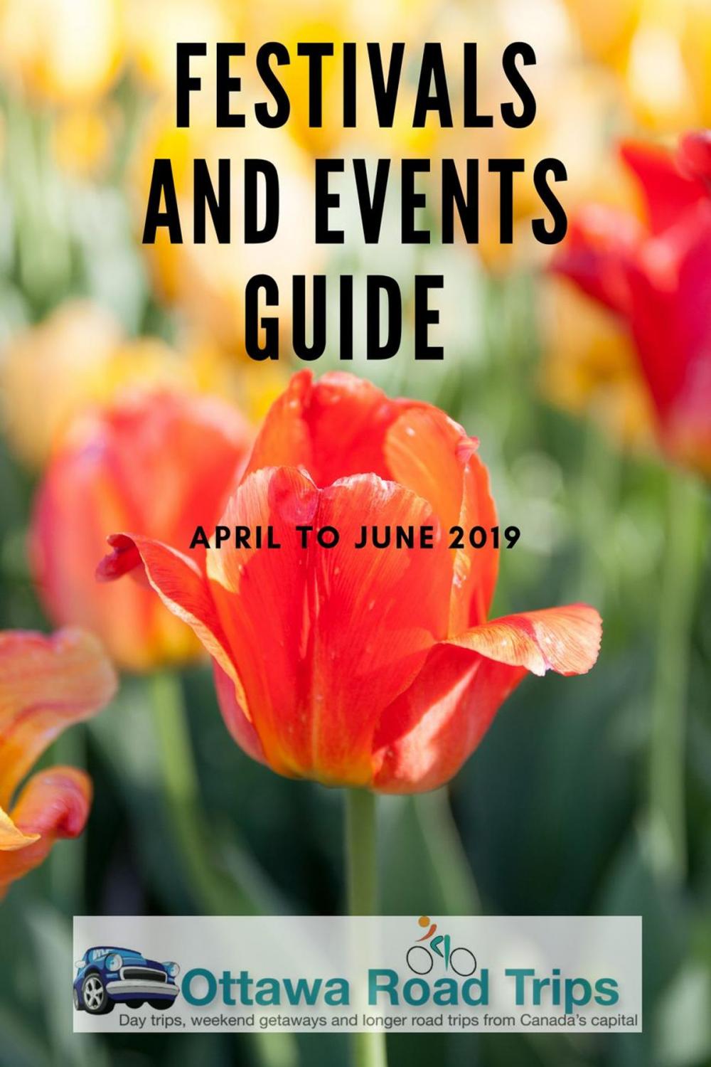 Big bigCover of Ottawa Road Trips Festivals and Events Guide: April to June 2019