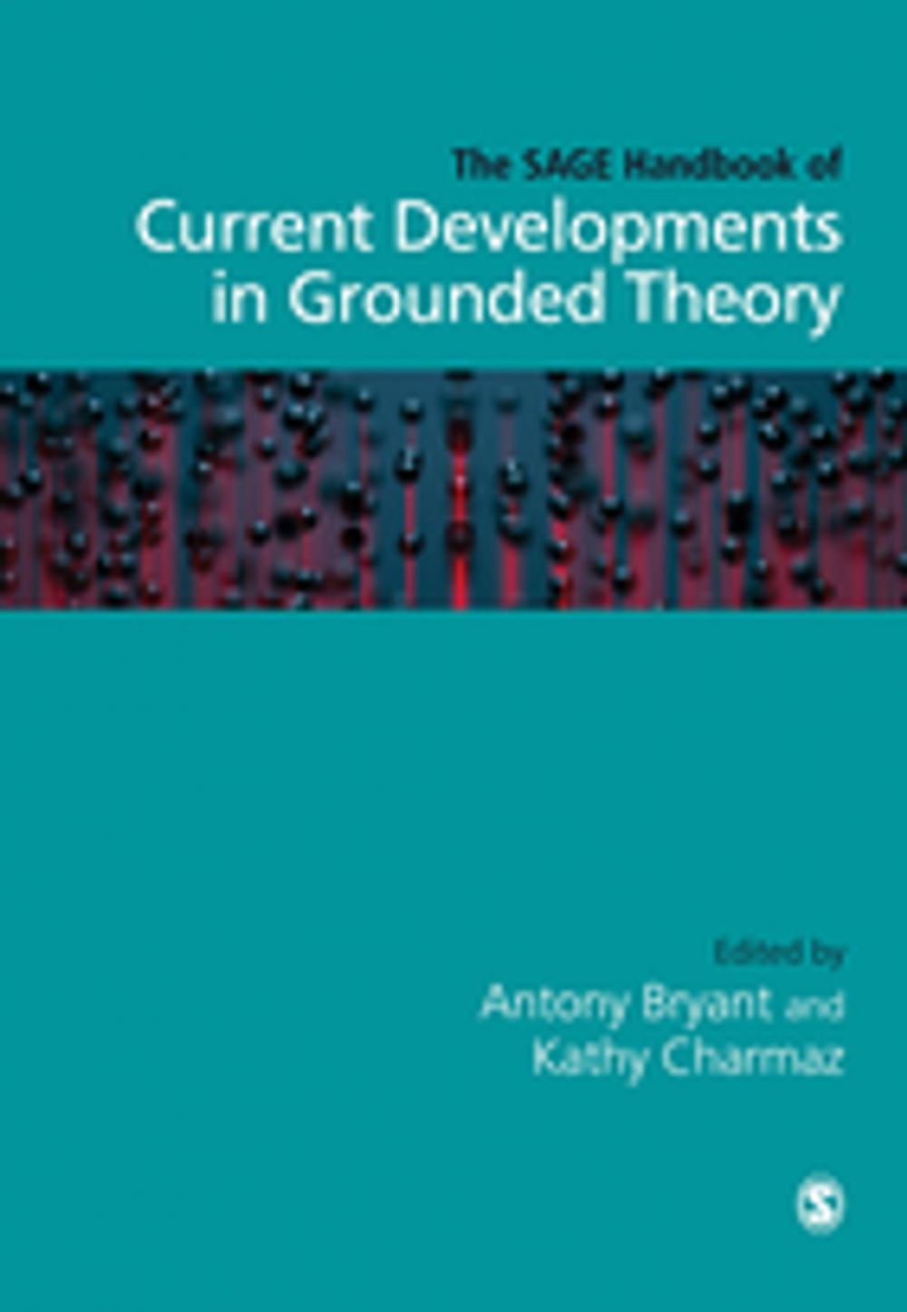 Big bigCover of The SAGE Handbook of Current Developments in Grounded Theory