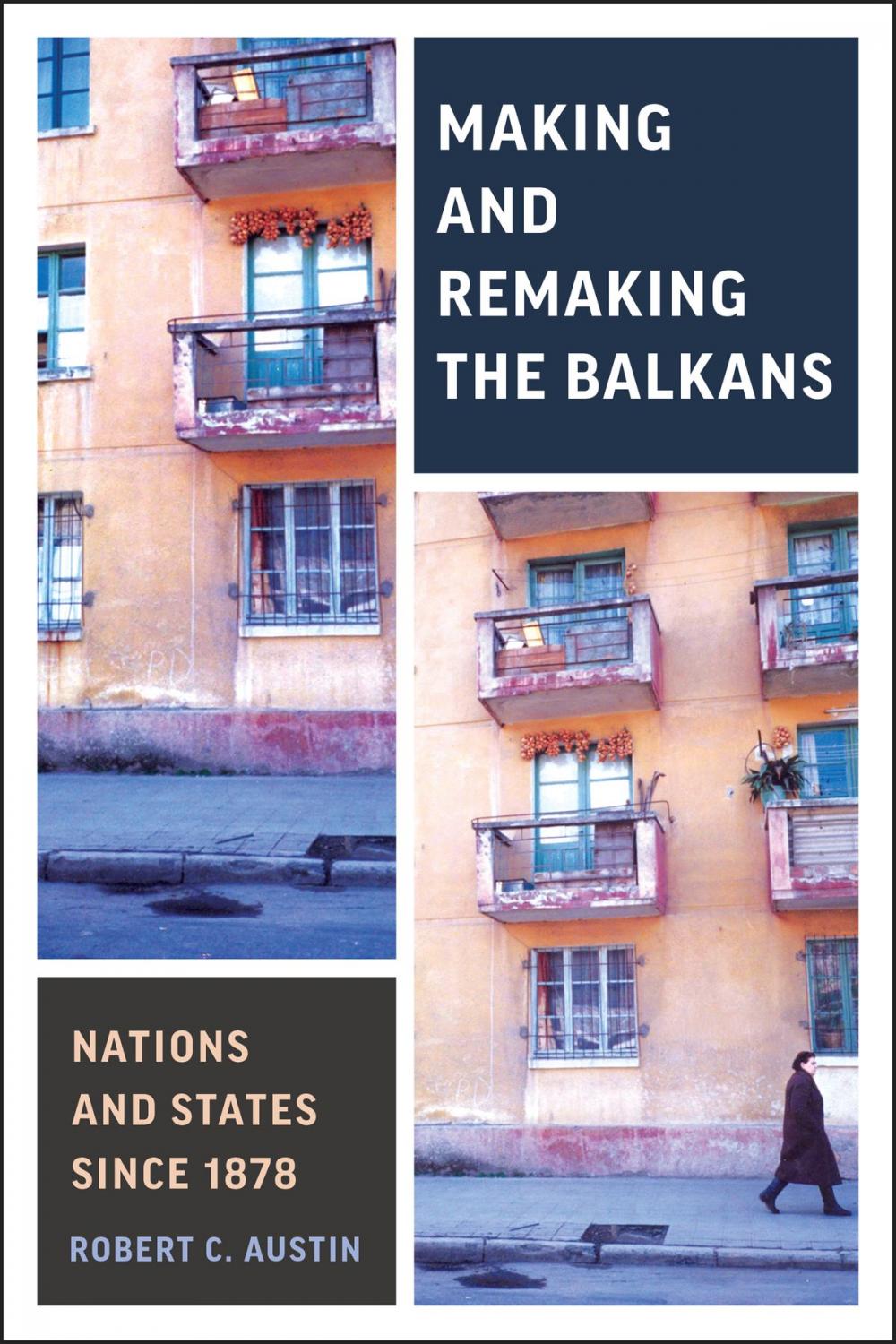 Big bigCover of Making and Remaking the Balkans