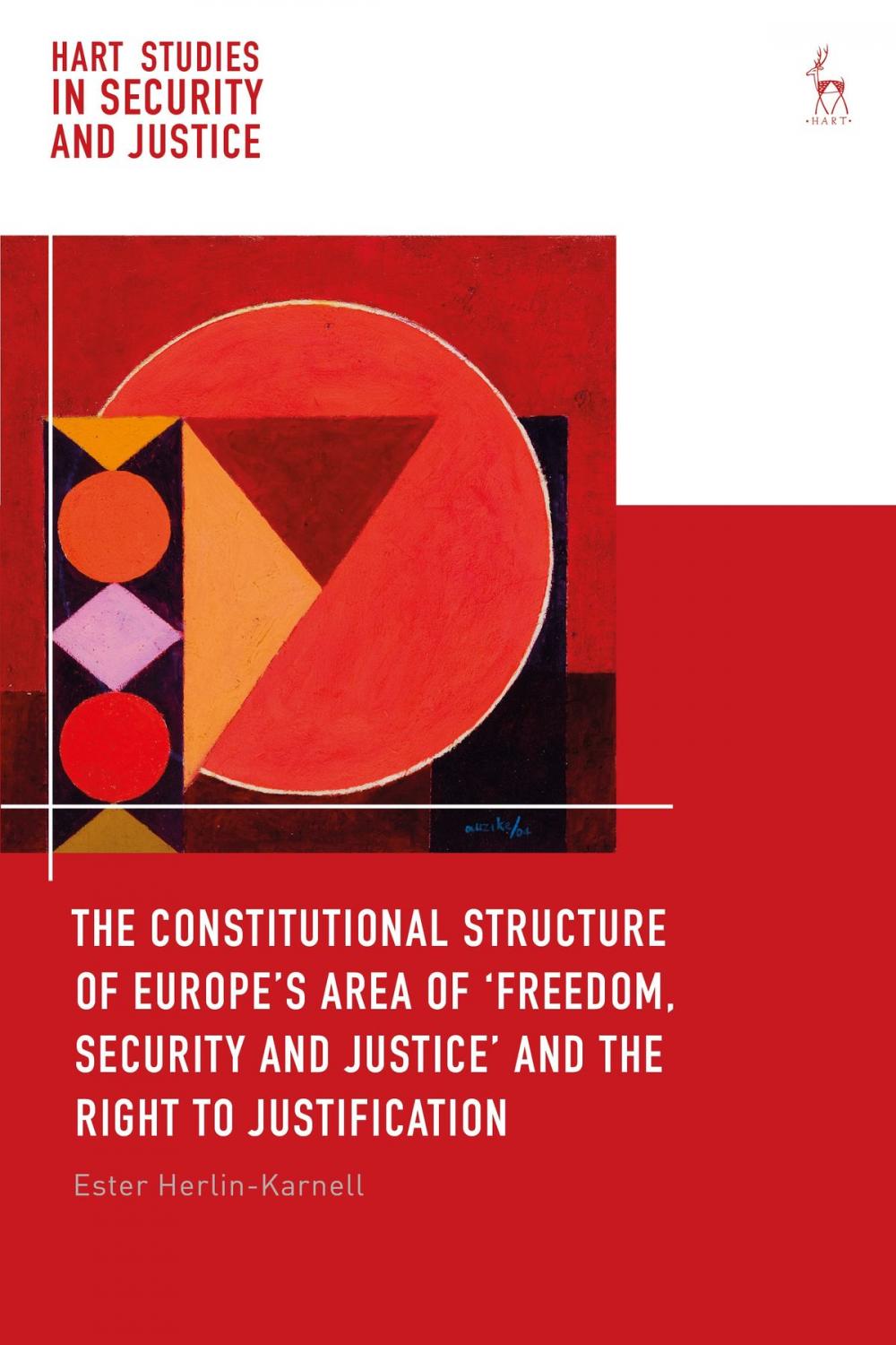 Big bigCover of The Constitutional Structure of Europe’s Area of ‘Freedom, Security and Justice’ and the Right to Justification