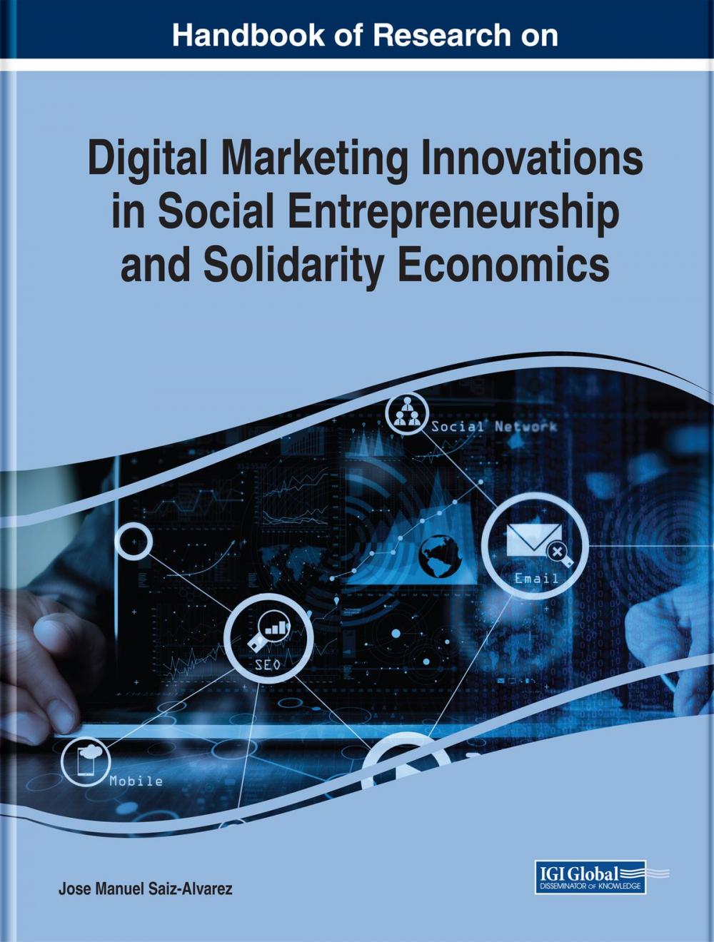 Big bigCover of Handbook of Research on Digital Marketing Innovations in Social Entrepreneurship and Solidarity Economics