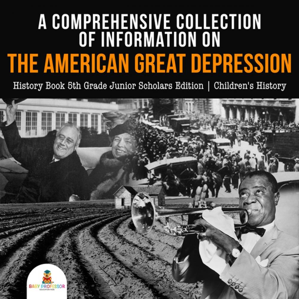 Big bigCover of A Comprehensive Collection of Information on the American Great Depression | History Book 5th Grade Junior Scholars Edition | Children's History