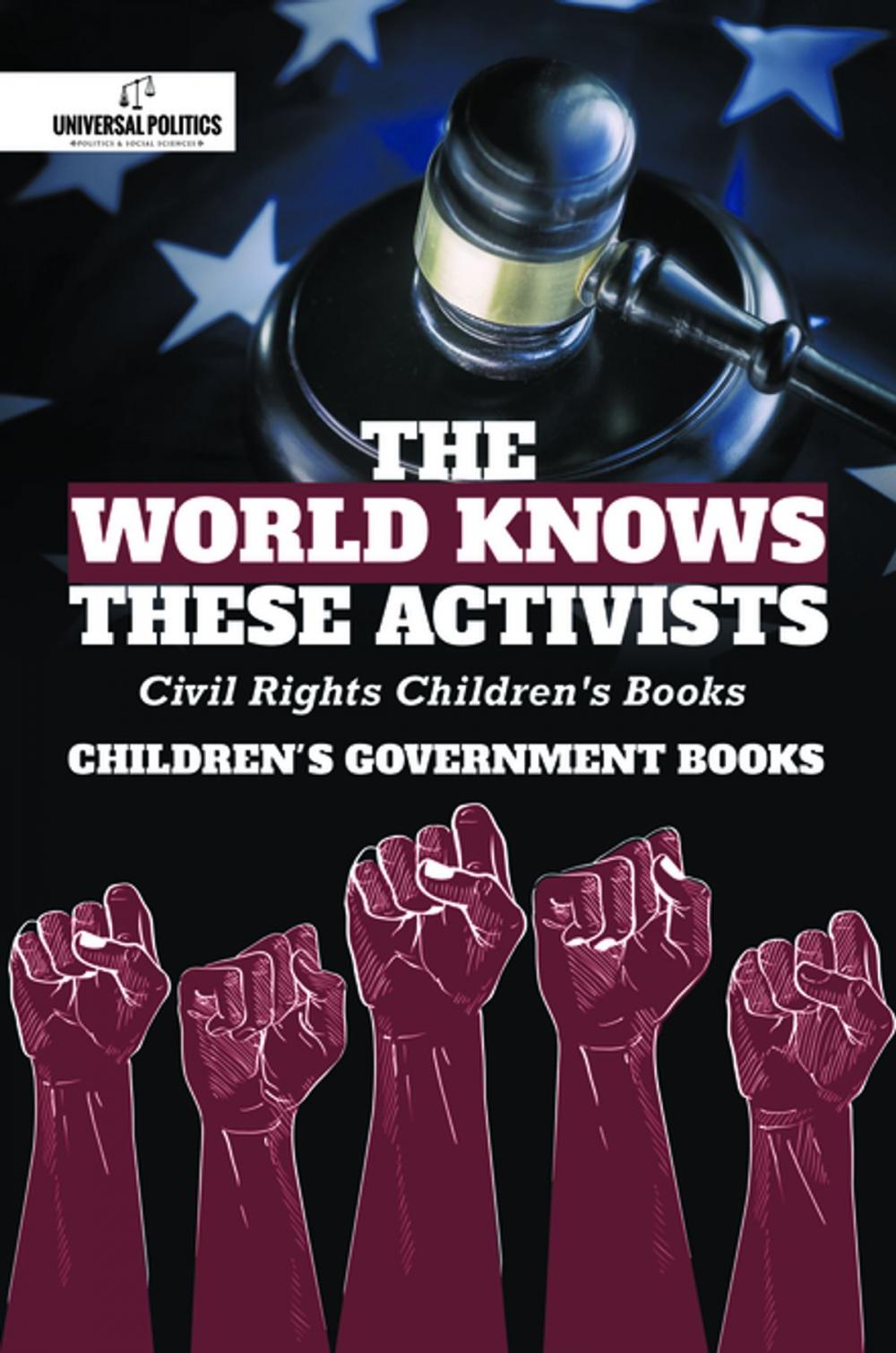 Big bigCover of The World Knows These Activists : Civil Rights Children's Books | Children's Government Books