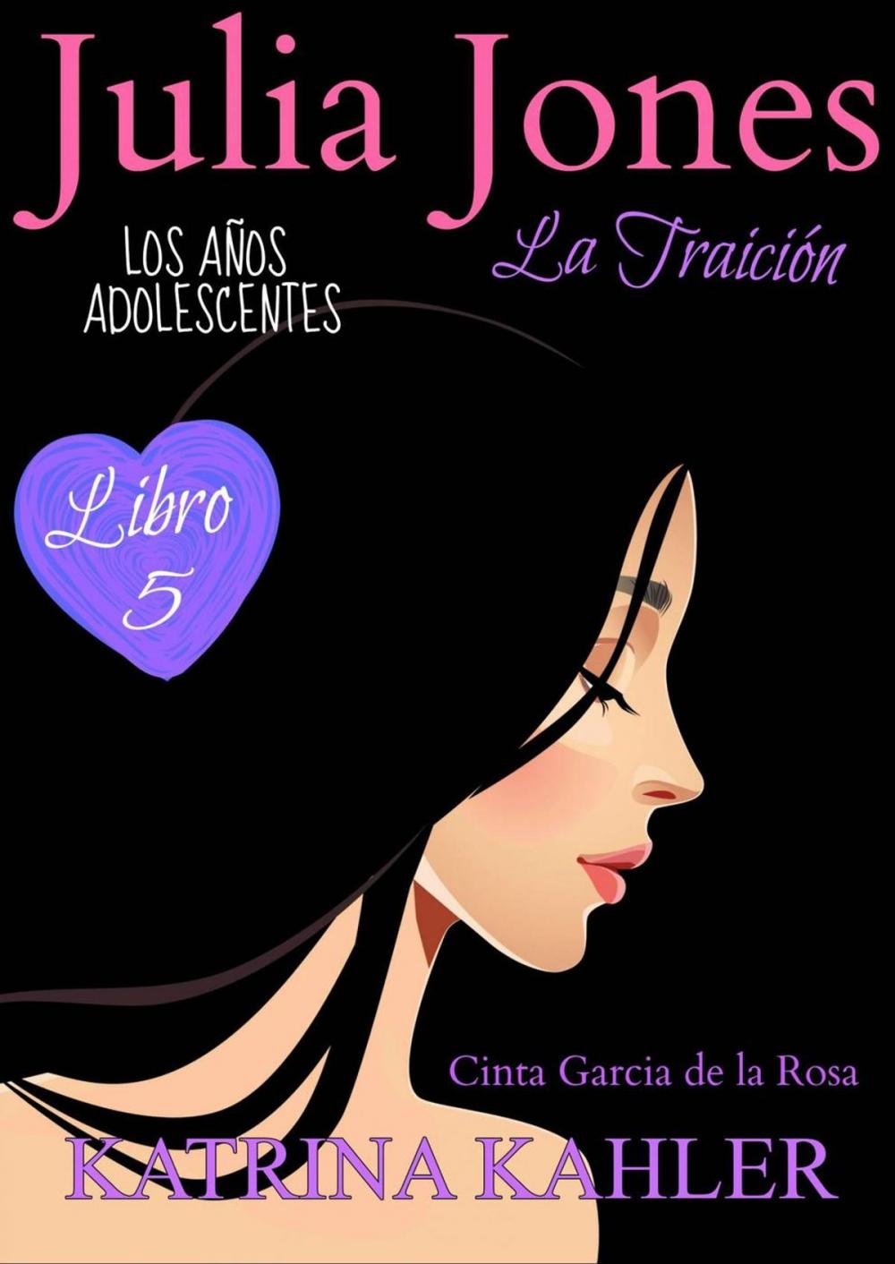 Big bigCover of Julia Jones, Los Años Adolescentes (Libro 5): La Traición